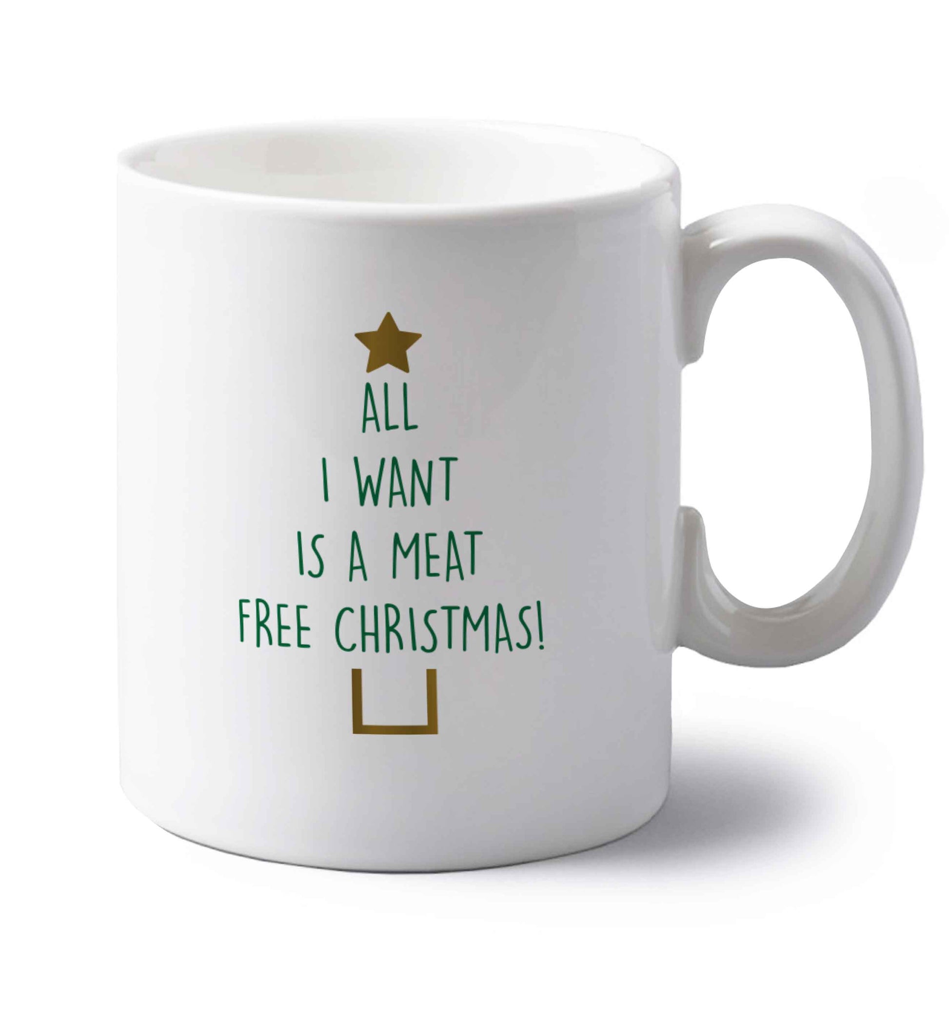 All I want is a meat free Christmas left handed white ceramic mug 