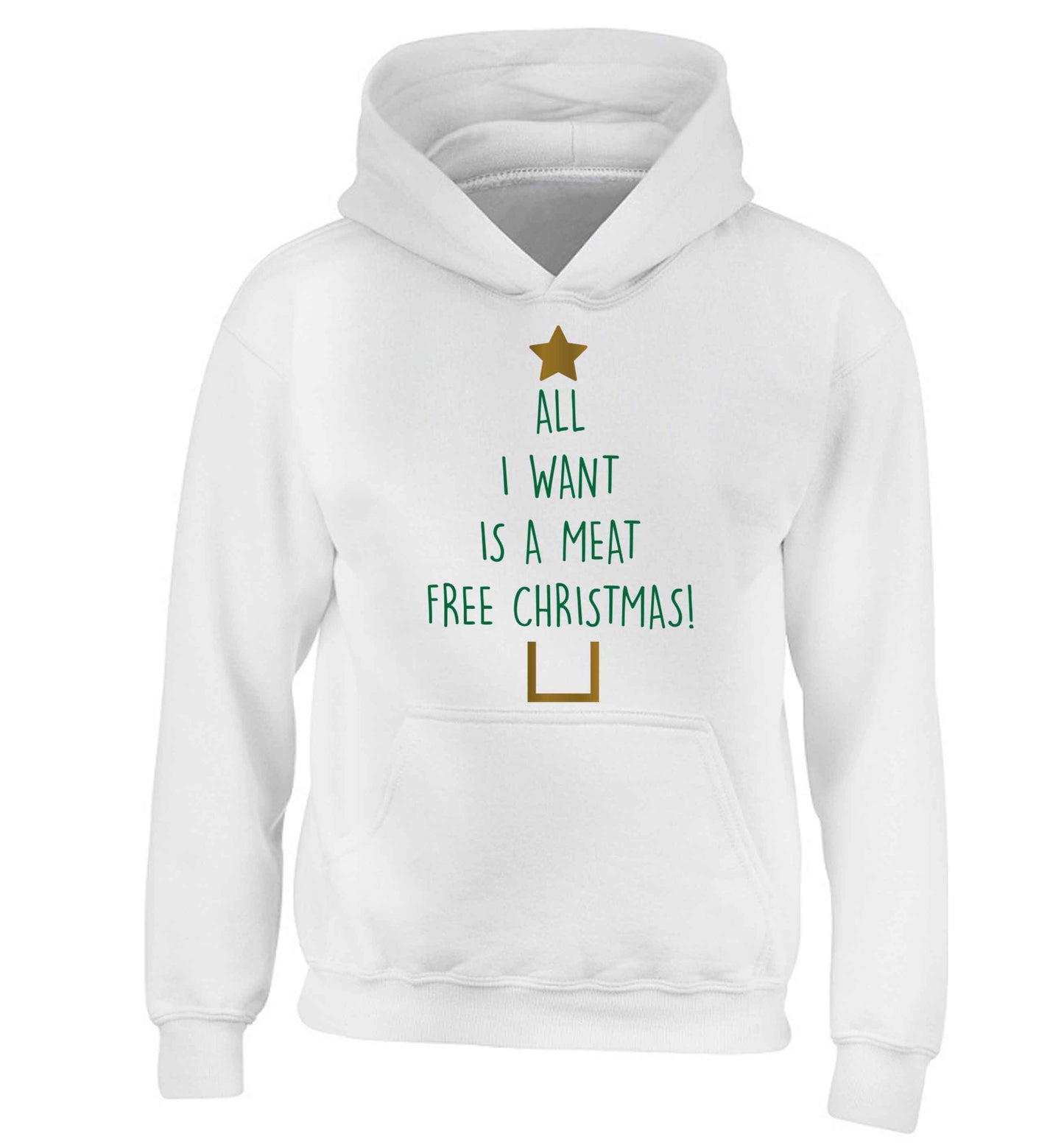 All I want is a meat free Christmas children's white hoodie 12-13 Years
