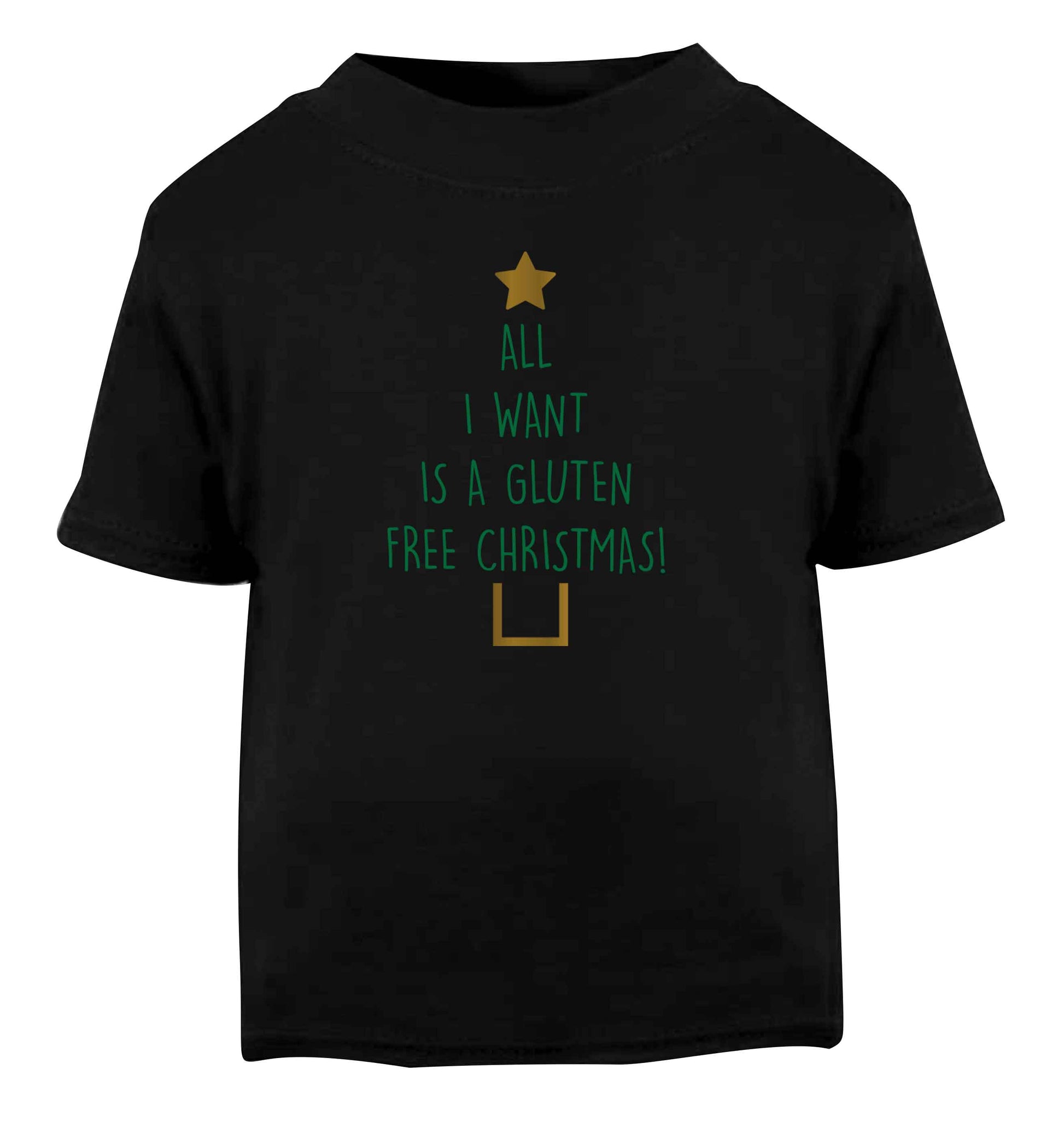 All I want is a gluten free Christmas Black Baby Toddler Tshirt 2 years
