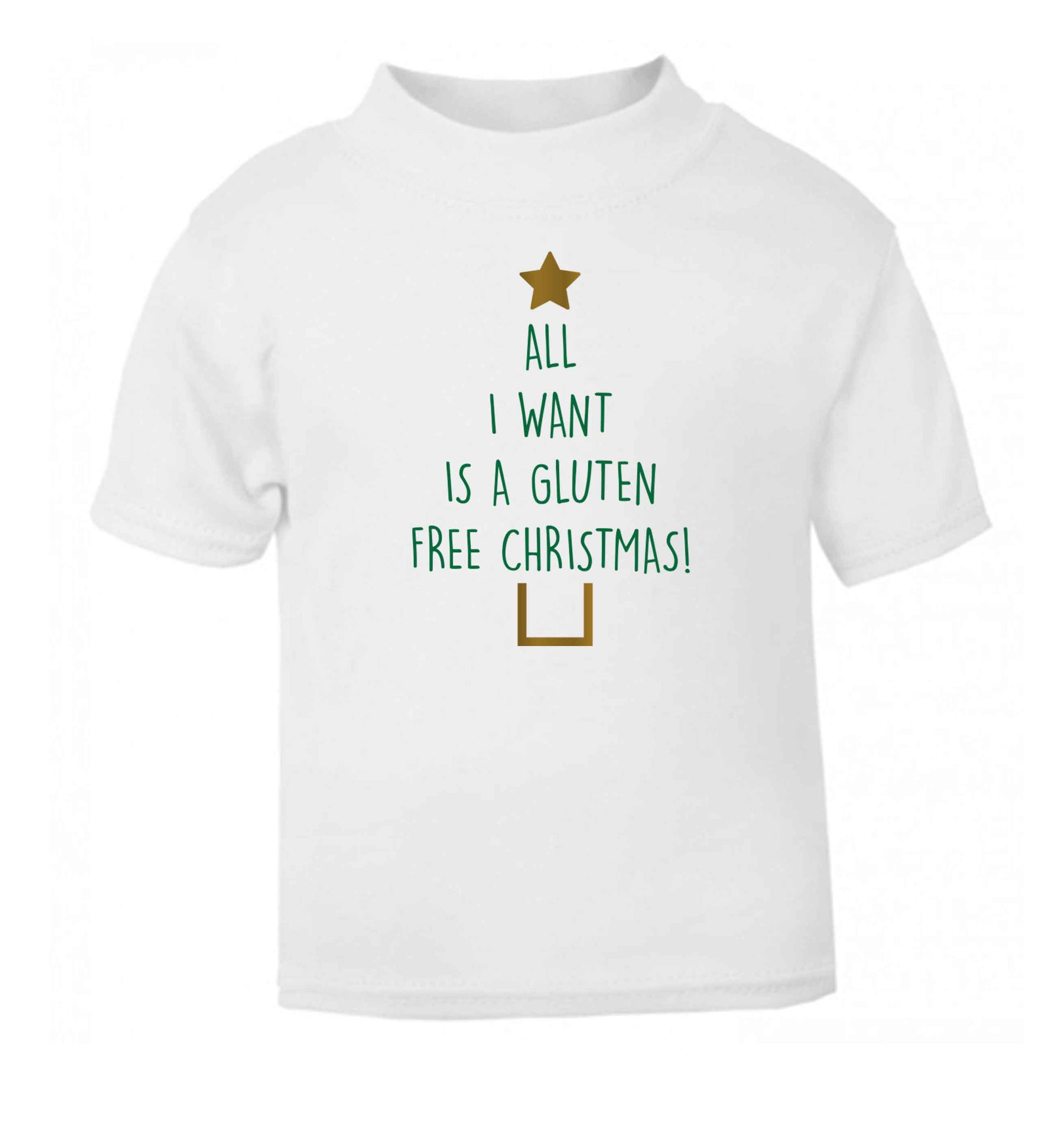 All I want is a gluten free Christmas white Baby Toddler Tshirt 2 Years