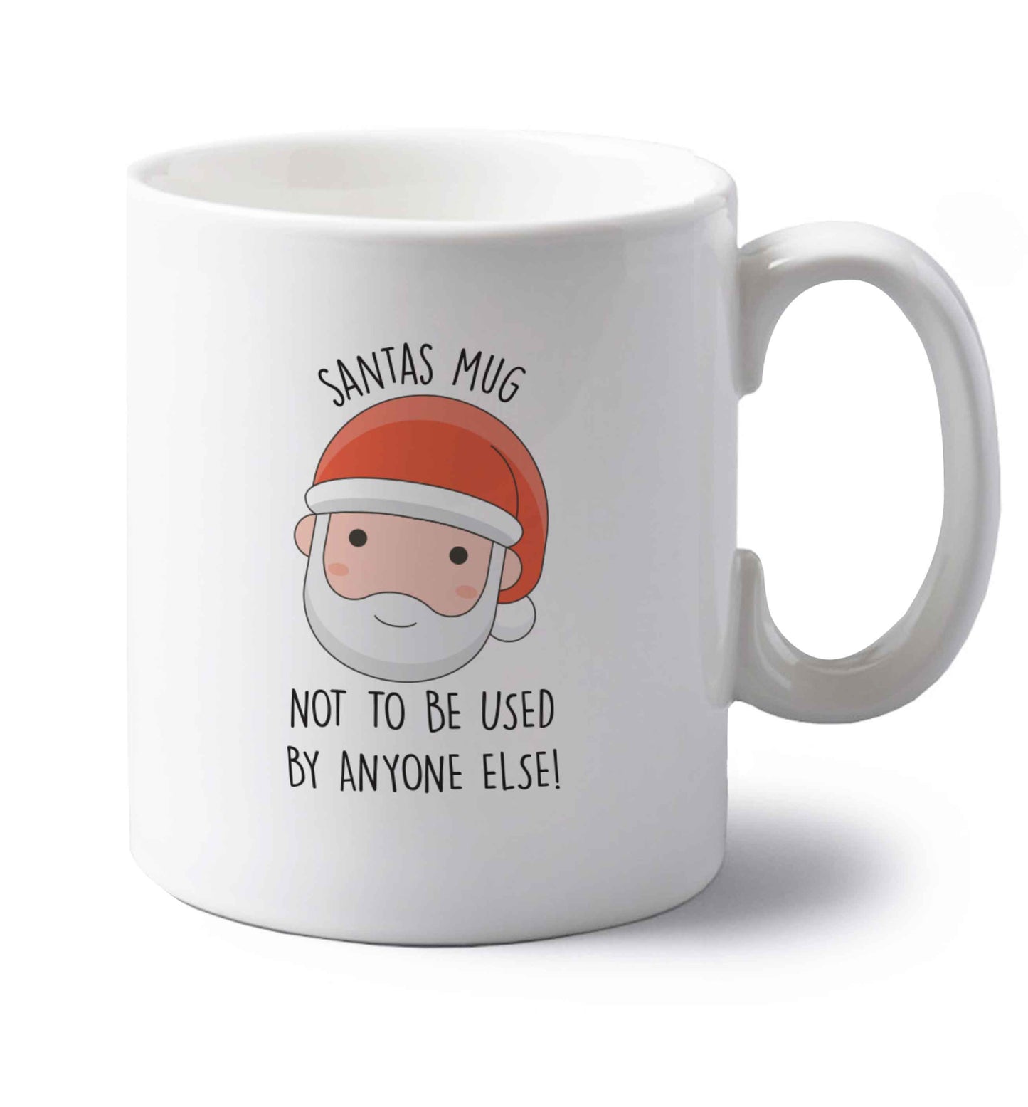 Santas mug not to be used by anyone else! left handed white ceramic mug 