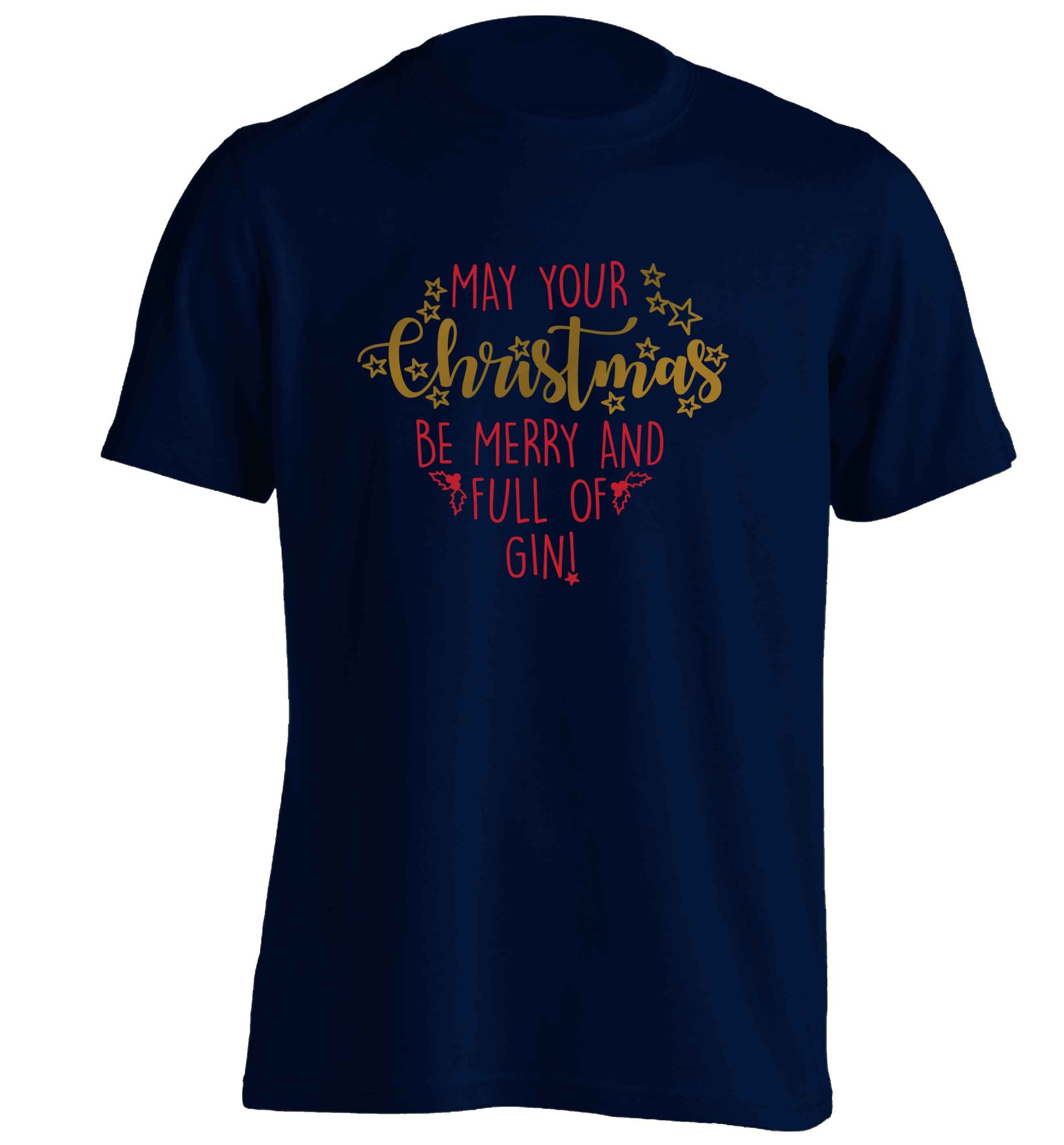 May your Christmas be merry and full of gin adults unisex navy Tshirt 2XL