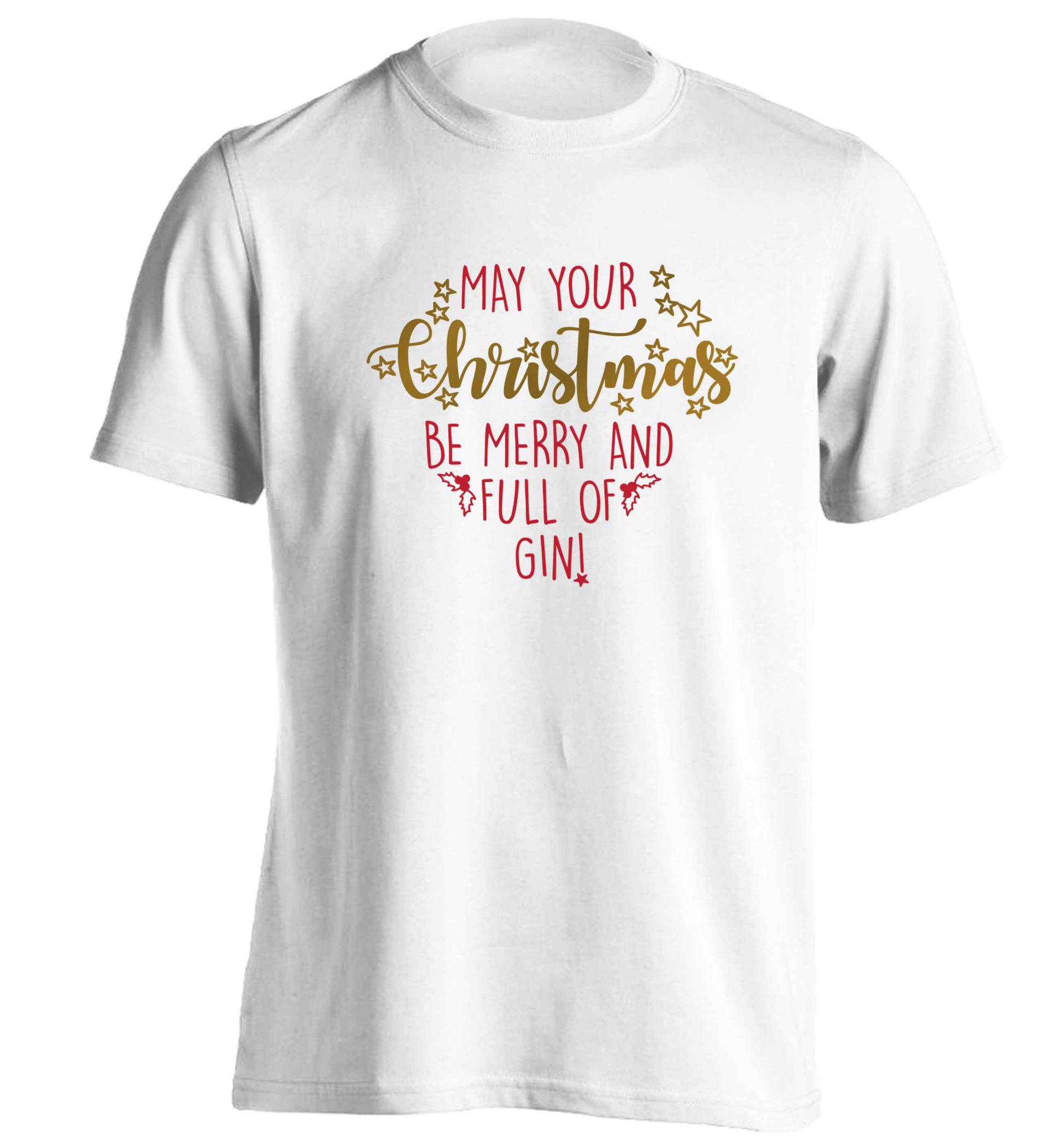 May your Christmas be merry and full of gin adults unisex white Tshirt 2XL