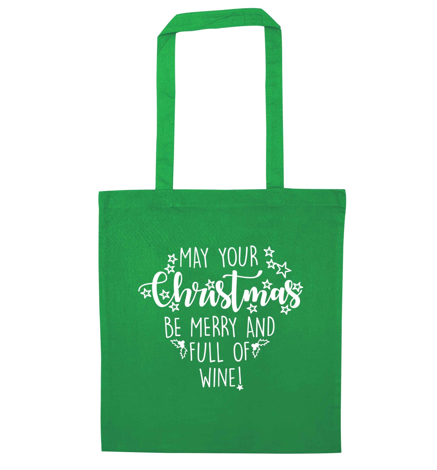 May your Christmas be merry and full of wine green tote bag