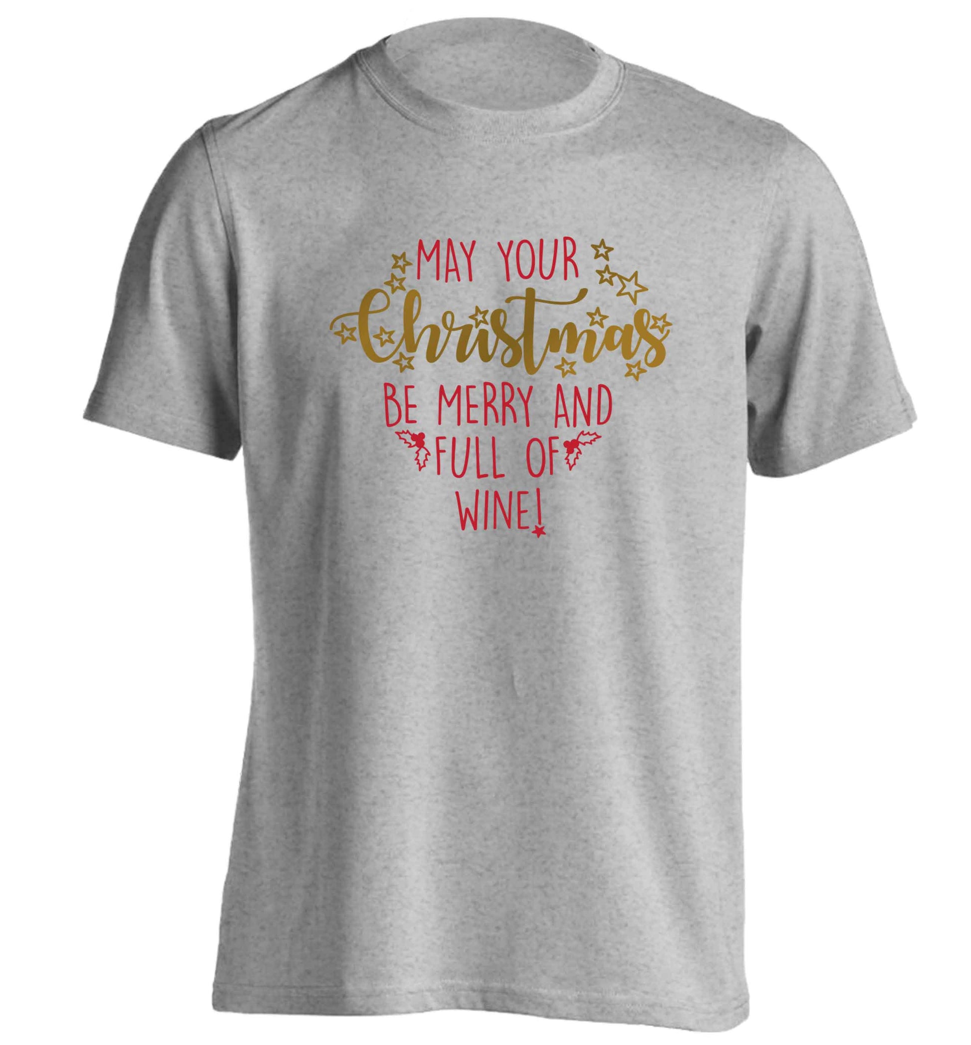 May your Christmas be merry and full of wine adults unisex grey Tshirt 2XL