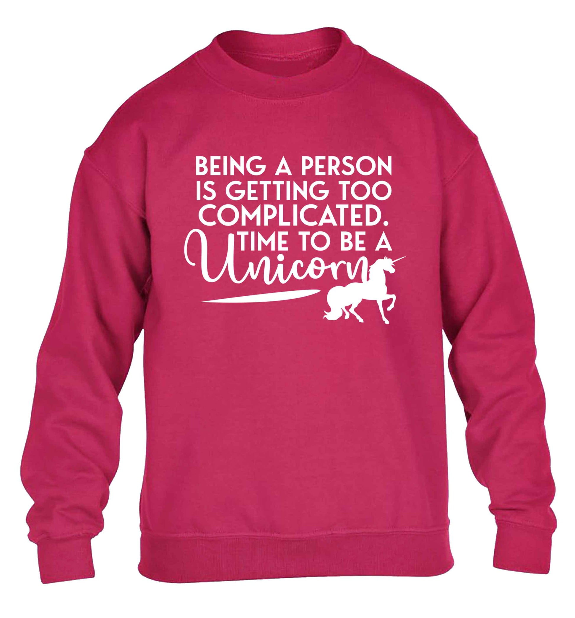 Being a person is getting too complicated time to be a unicorn children's pink sweater 12-13 Years