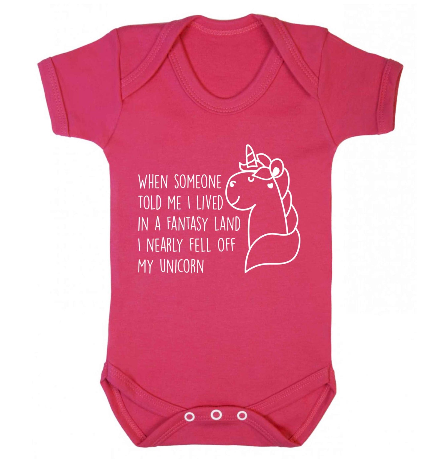 When somebody told me I lived in a fantasy land I nearly fell of my unicorn Baby Vest dark pink 18-24 months