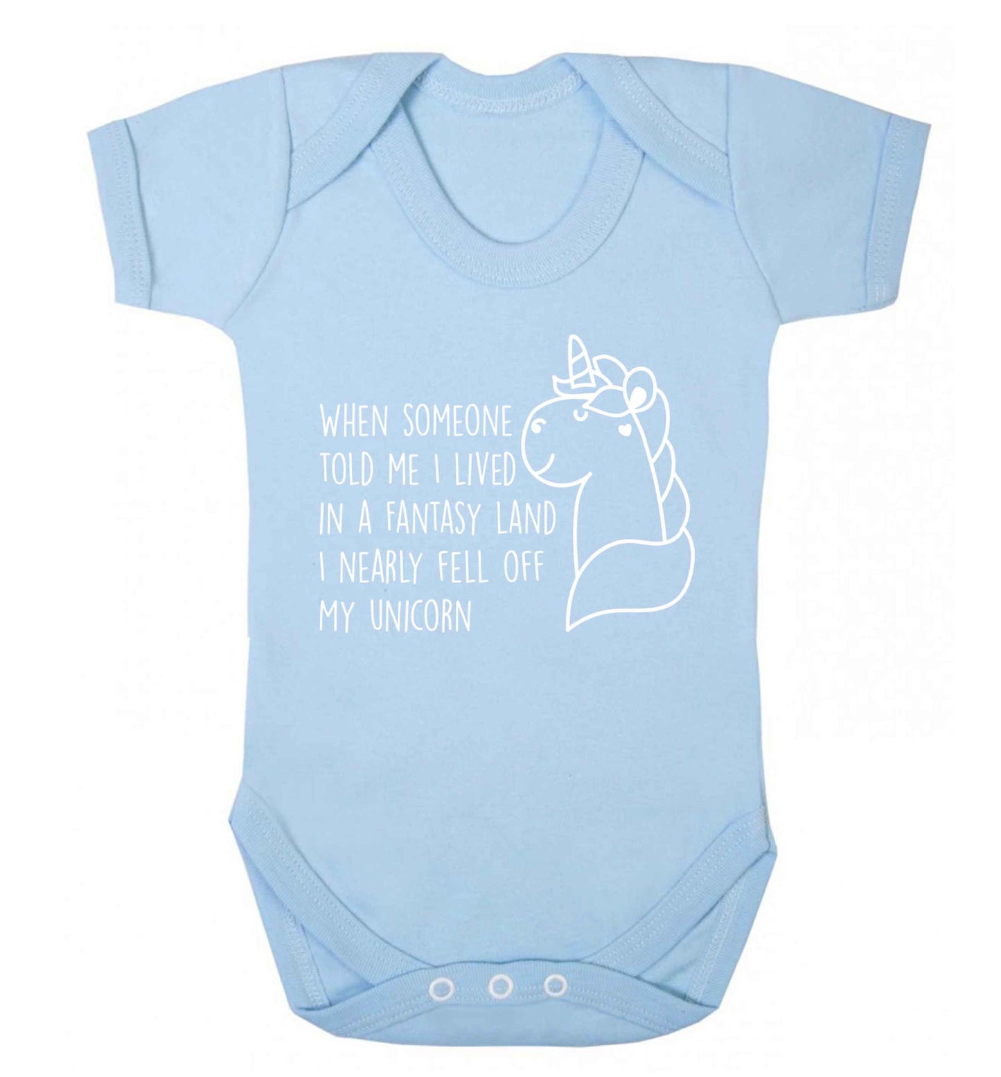 When somebody told me I lived in a fantasy land I nearly fell of my unicorn Baby Vest pale blue 18-24 months