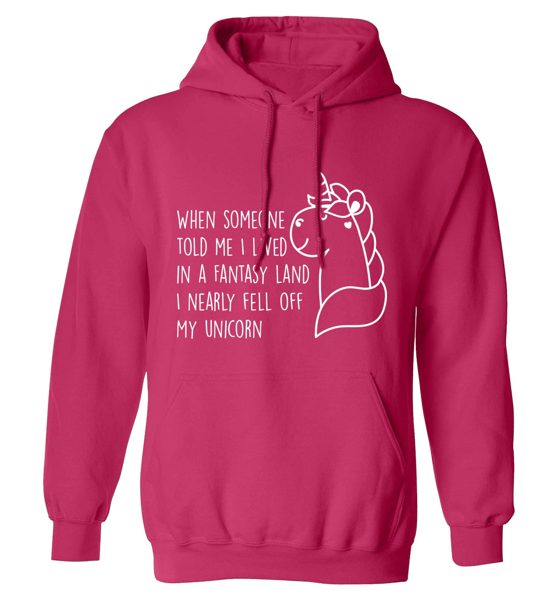 When somebody told me I lived in a fantasy land I nearly fell of my unicorn adults unisex pink hoodie 2XL