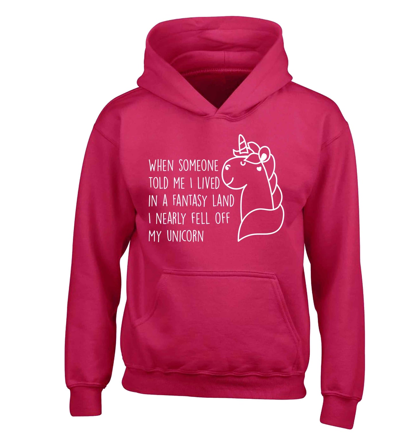 When somebody told me I lived in a fantasy land I nearly fell of my unicorn children's pink hoodie 12-13 Years
