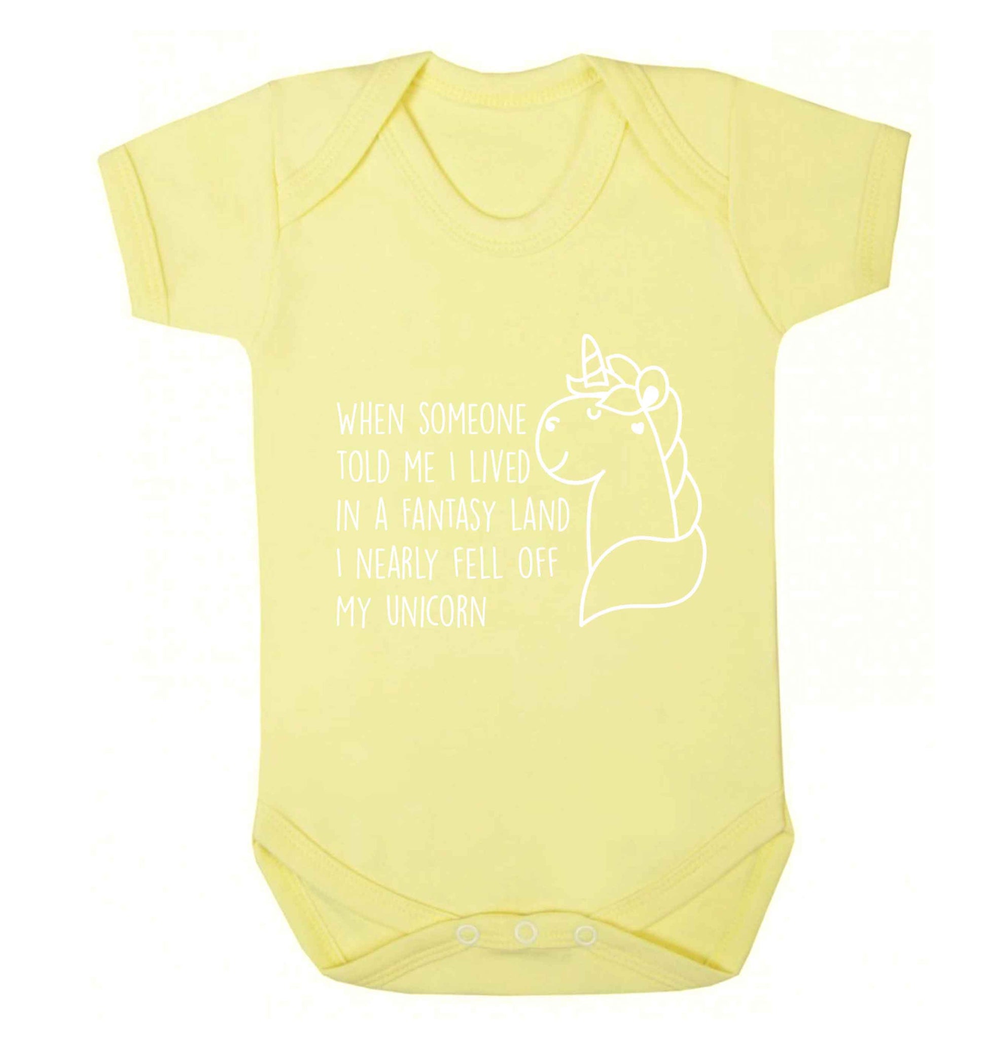 When somebody told me I lived in a fantasy land I nearly fell of my unicorn Baby Vest pale yellow 18-24 months