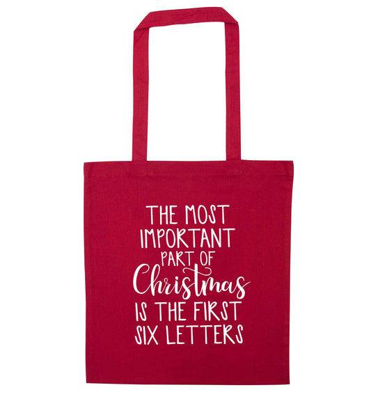 The most important thing about Christmas is the first six letters red tote bag