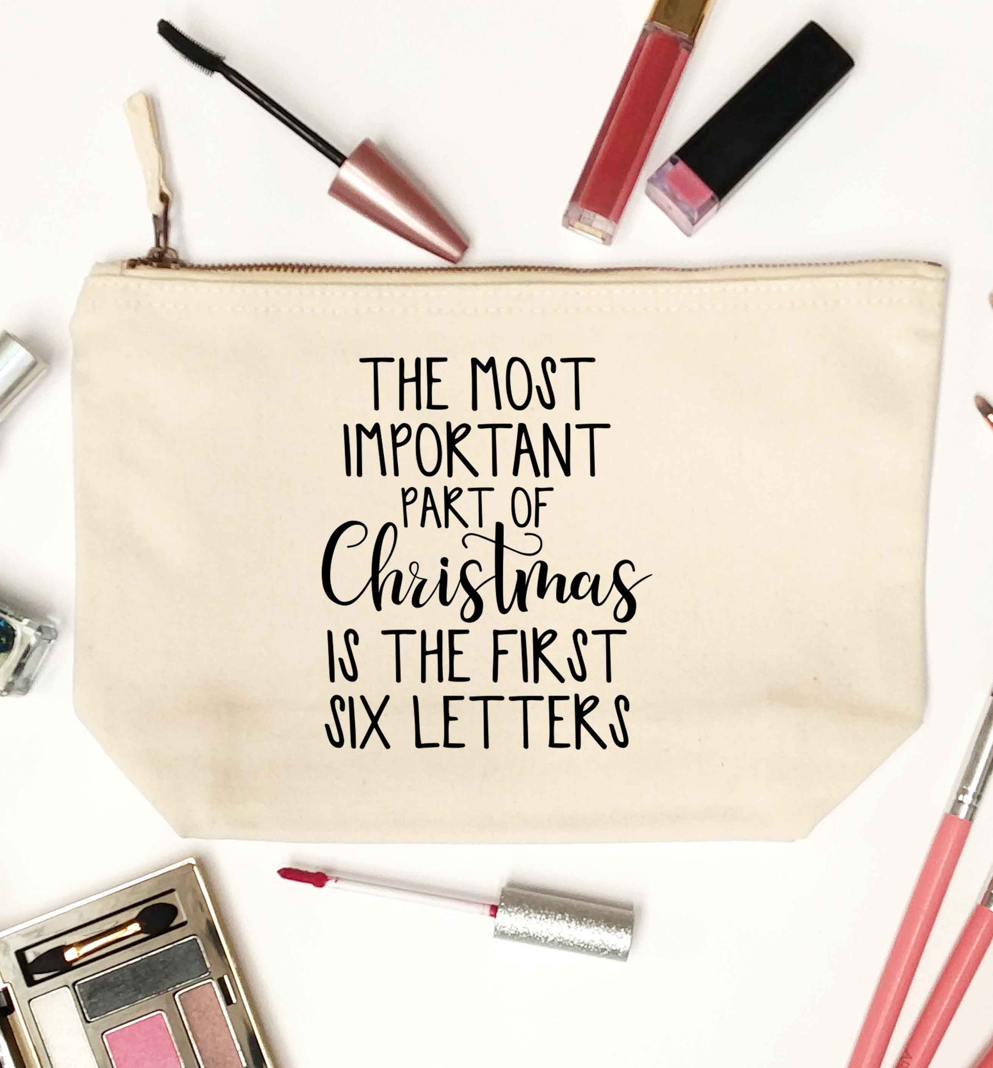 The most important thing about Christmas is the first six letters natural makeup bag