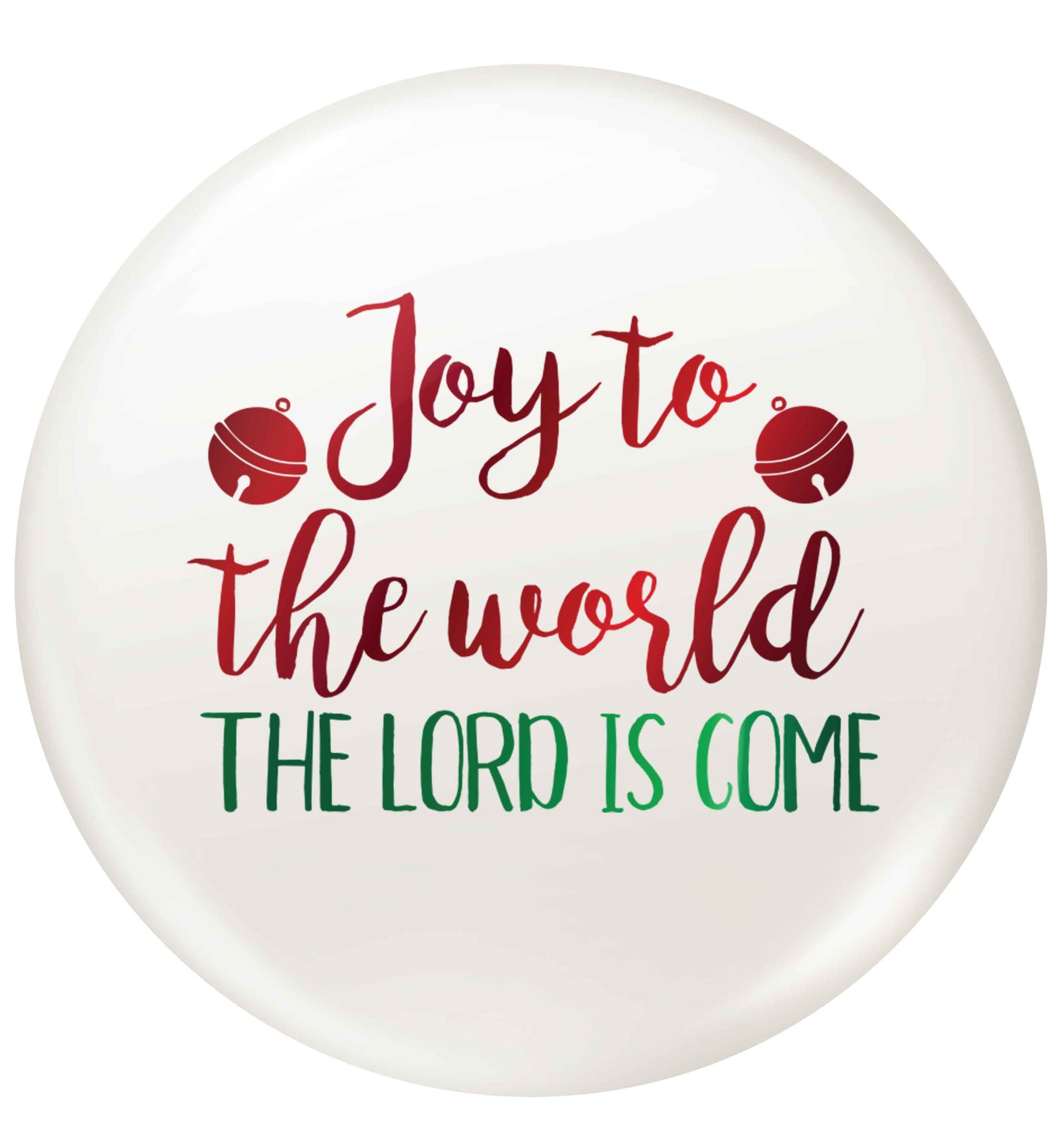 Joy to the World Lord small 25mm Pin badge