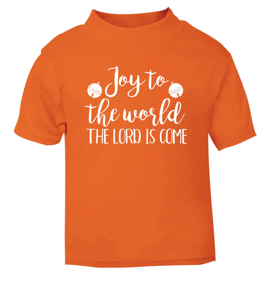 Joy to the world the Lord is come orange Baby Toddler Tshirt 2 Years