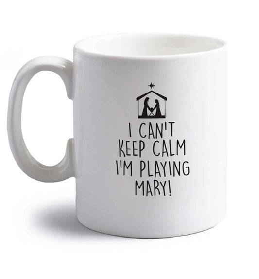 I can't keep calm I'm playing Mary right handed white ceramic mug 