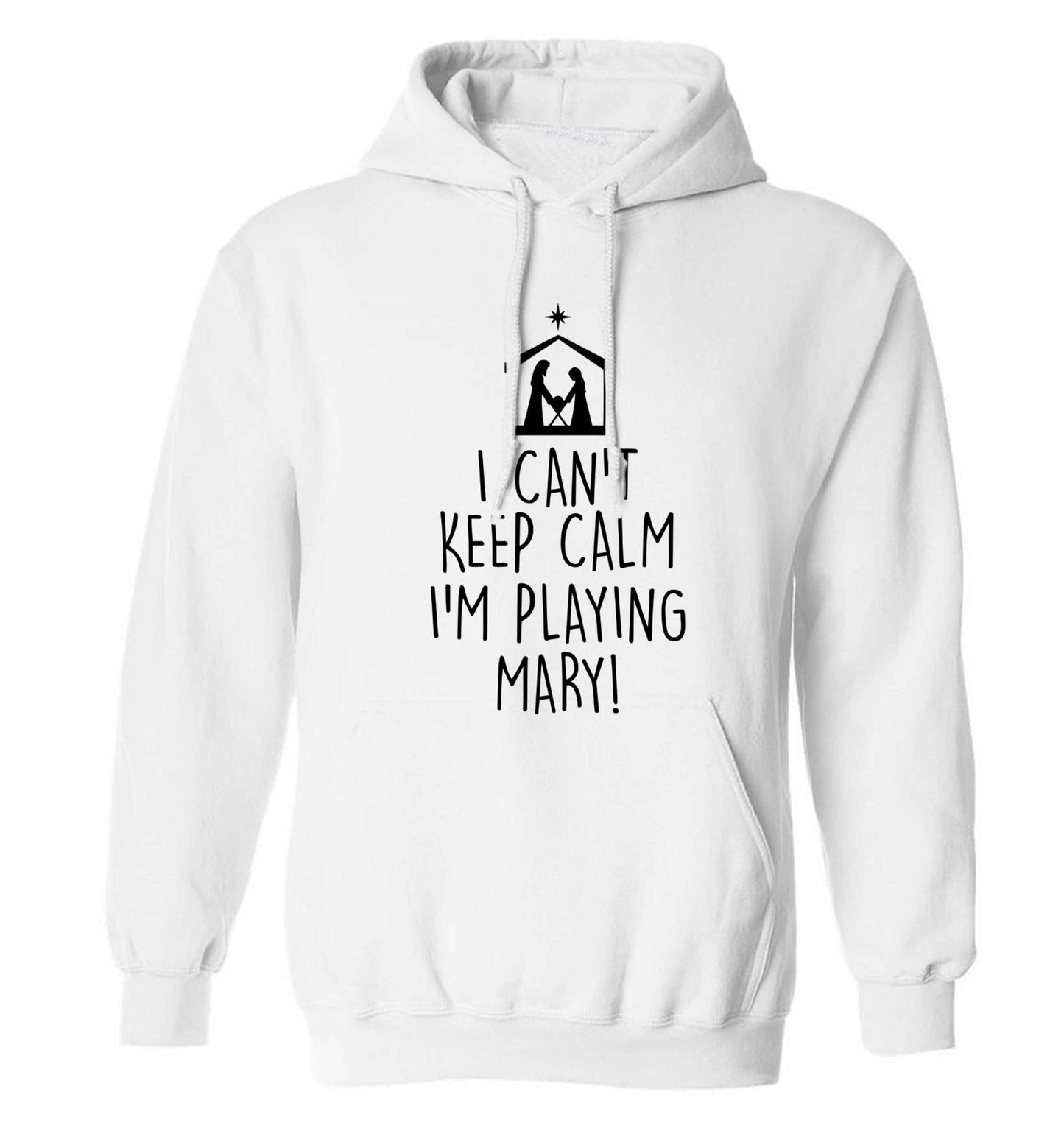 I can't keep calm I'm playing Mary adults unisex white hoodie 2XL