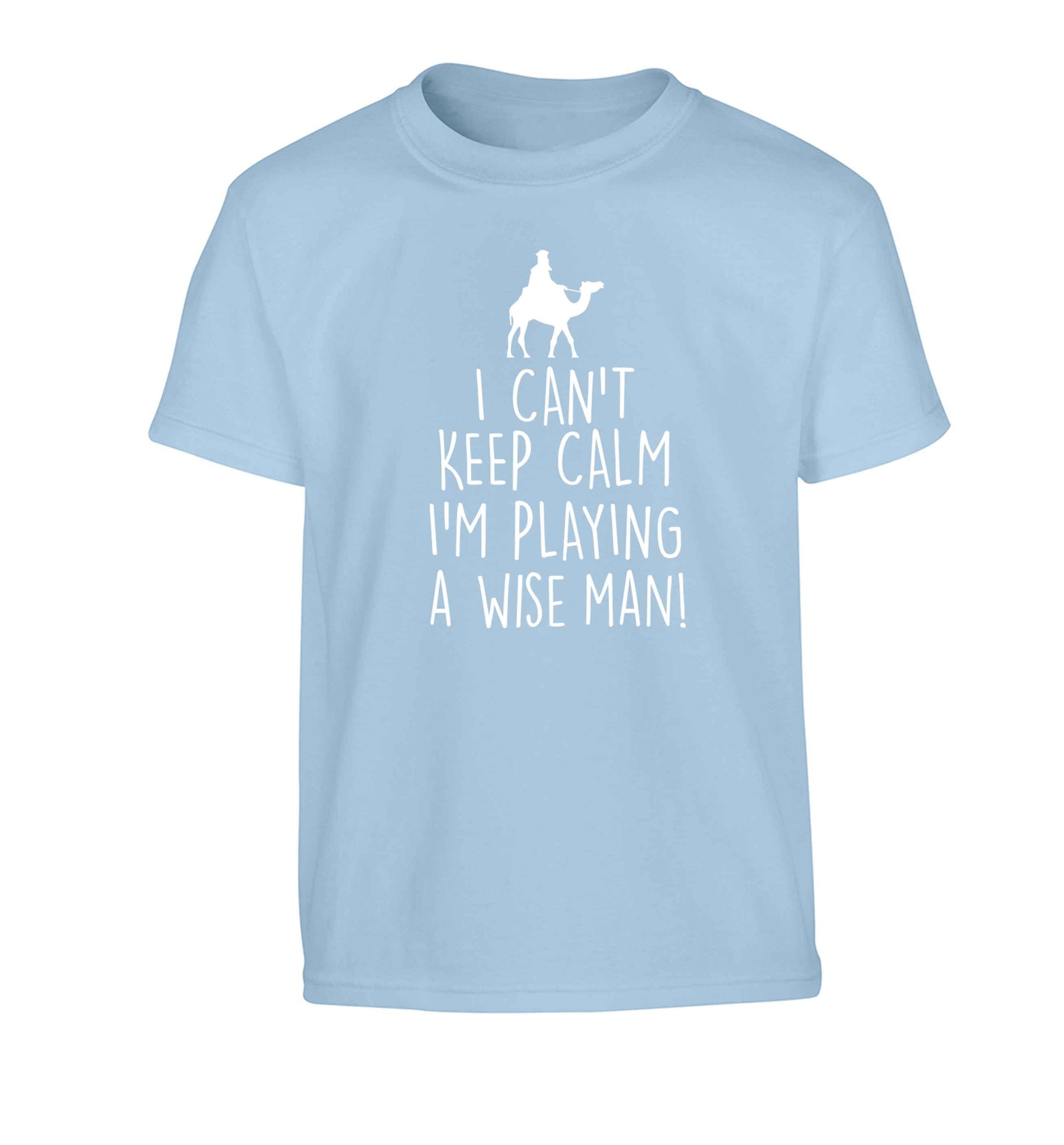 I can't keep calm I'm playing a wiseman Children's light blue Tshirt 12-13 Years