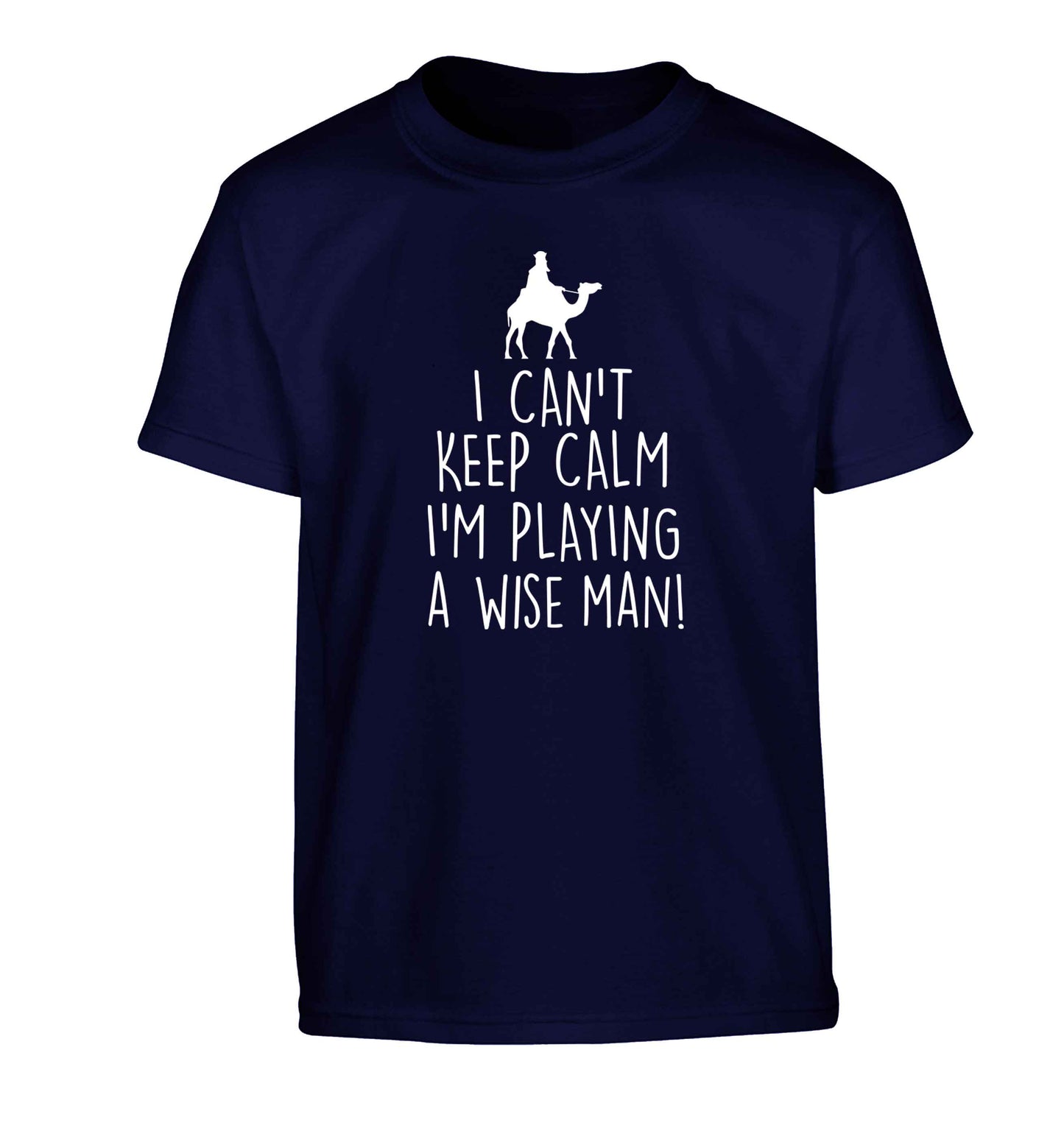 I can't keep calm I'm playing a wiseman Children's navy Tshirt 12-13 Years