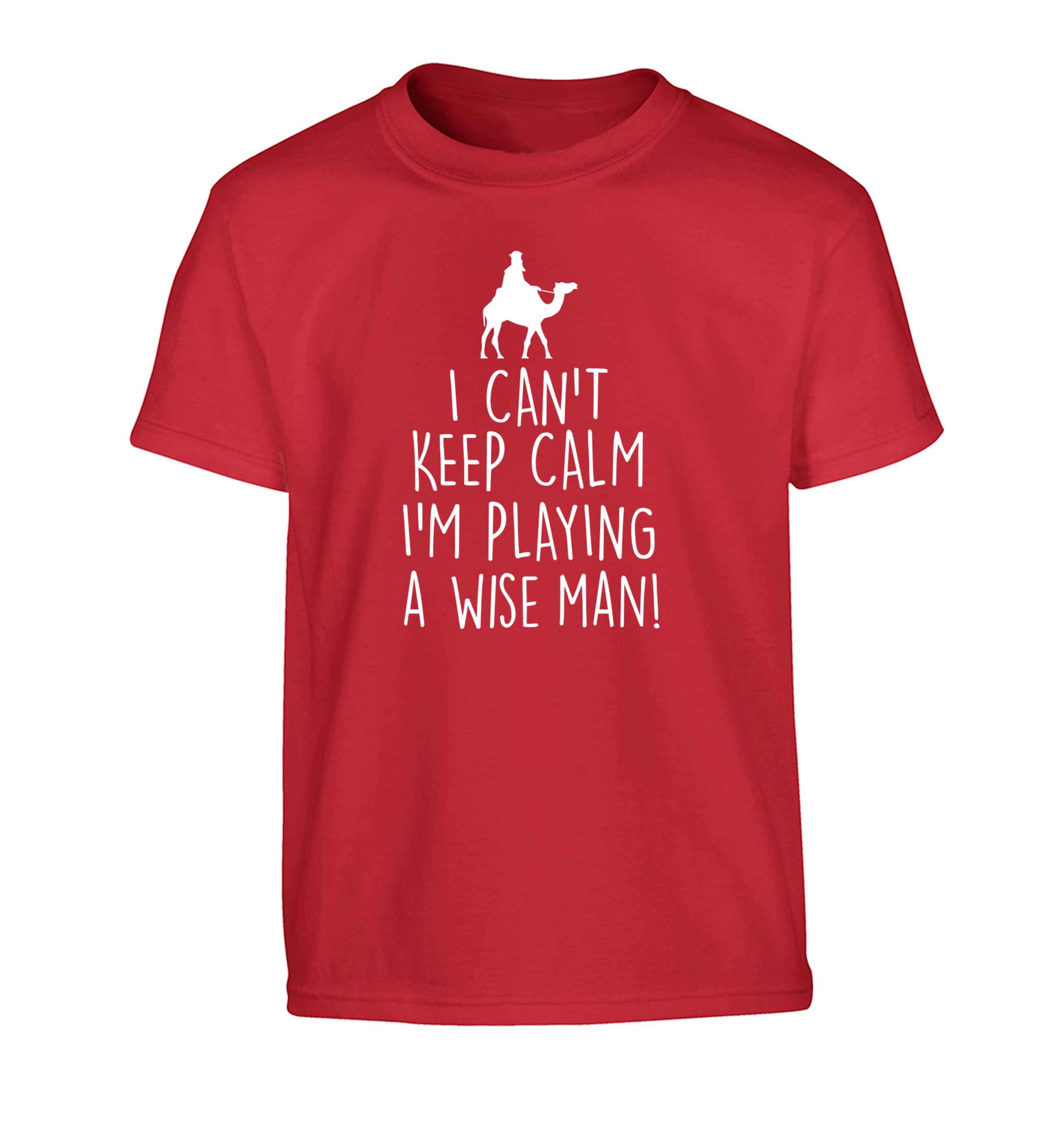 I can't keep calm I'm playing a wiseman Children's red Tshirt 12-13 Years