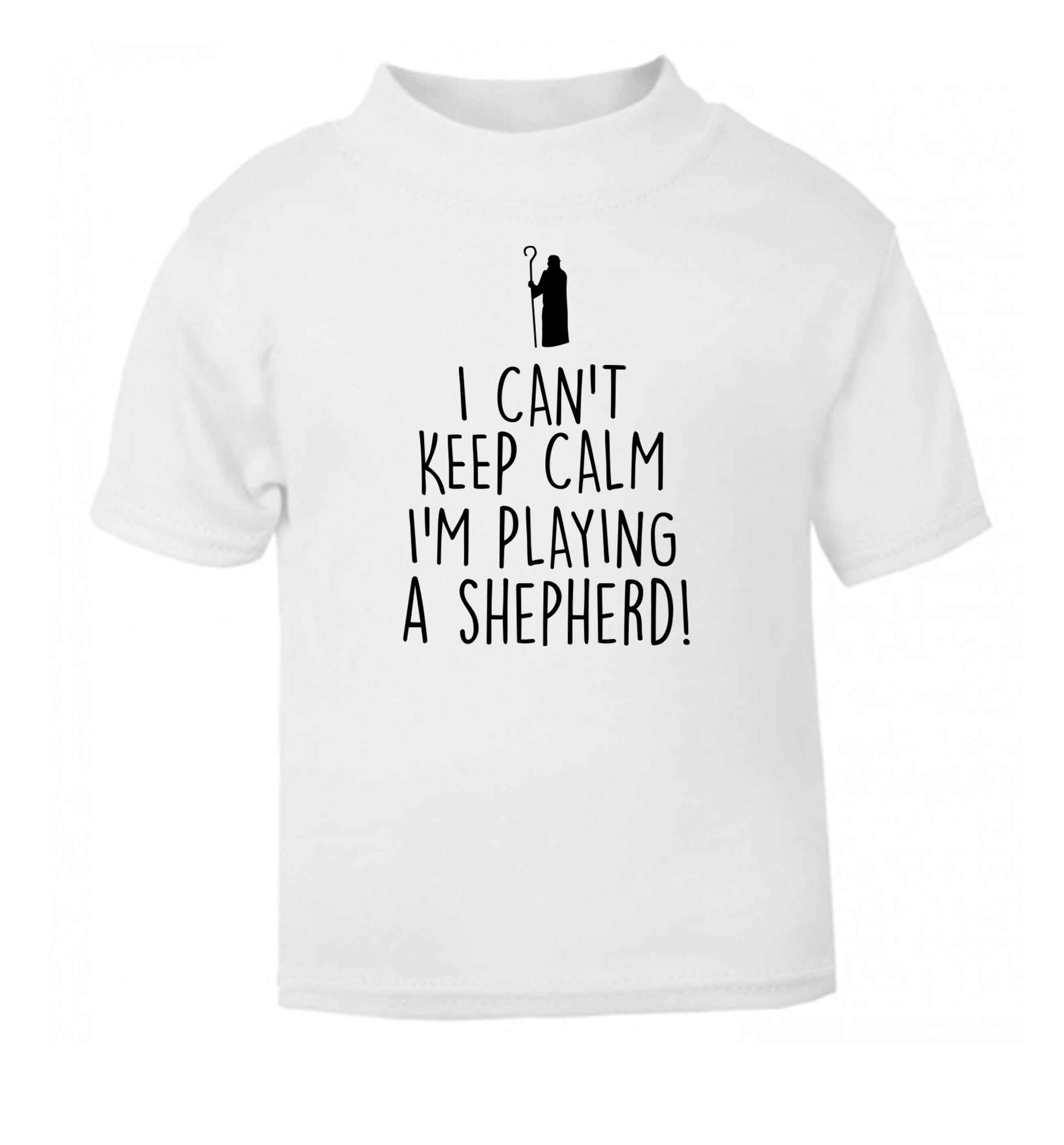 I can't keep calm I'm playing a shepherd white Baby Toddler Tshirt 2 Years