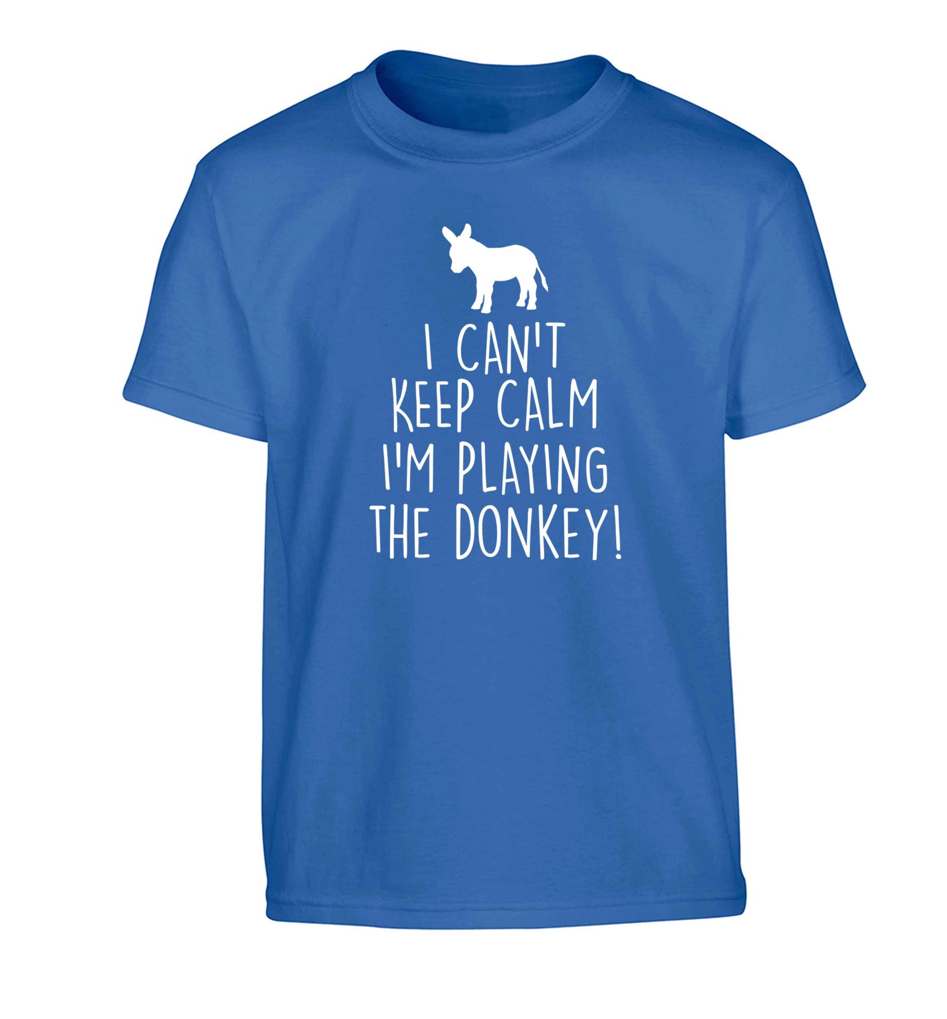 I can't keep calm I'm playing the donkey! Children's blue Tshirt 12-13 Years