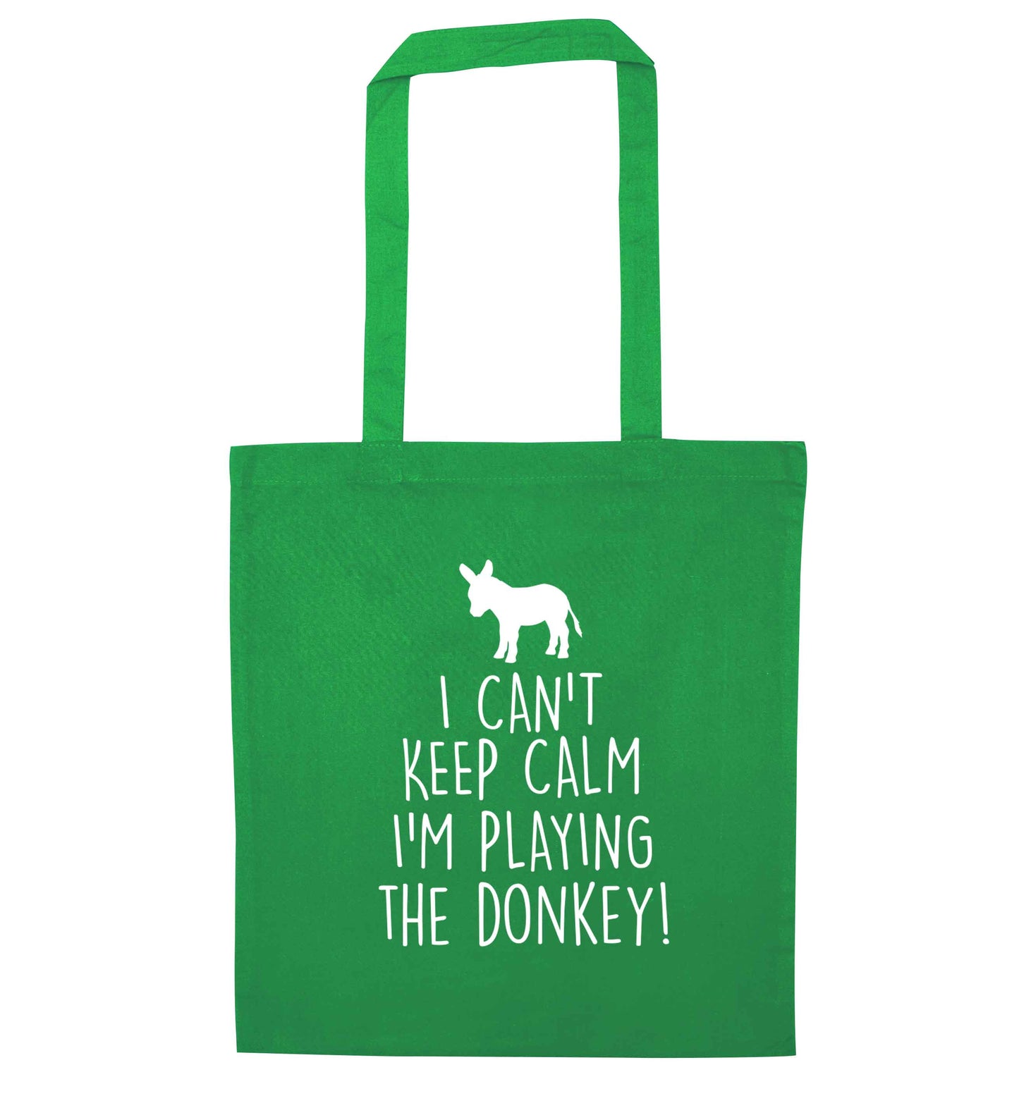 I can't keep calm I'm playing the donkey! green tote bag