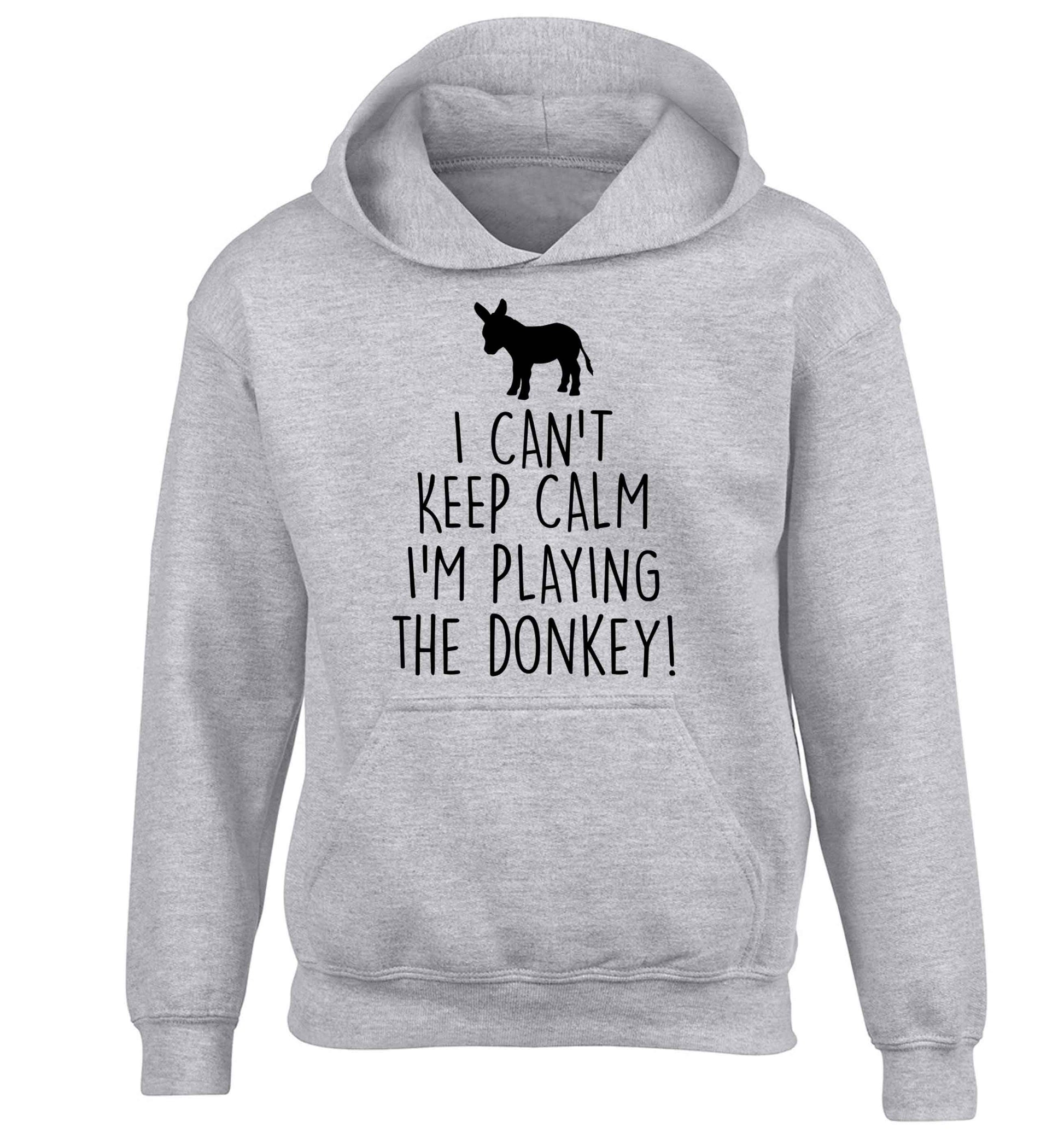 I can't keep calm I'm playing the donkey! children's grey hoodie 12-13 Years