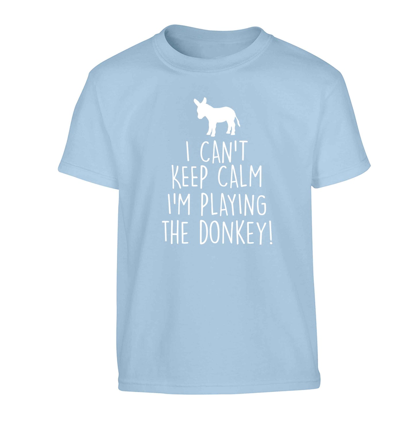 I can't keep calm I'm playing the donkey! Children's light blue Tshirt 12-13 Years