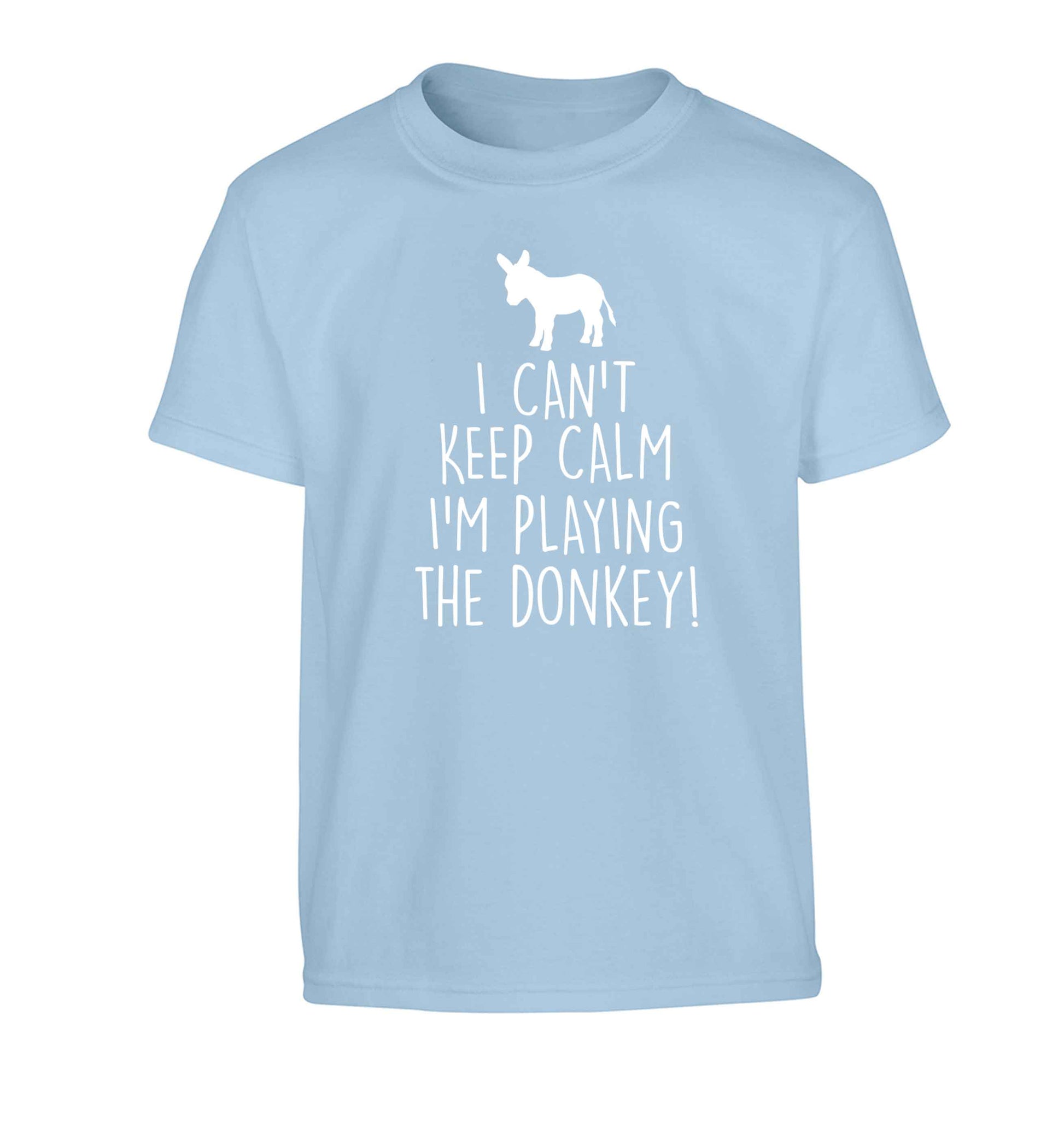 I can't keep calm I'm playing the donkey! Children's light blue Tshirt 12-13 Years