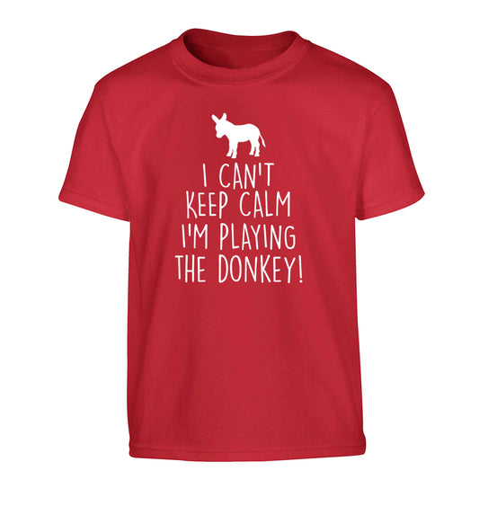 I can't keep calm I'm playing the donkey! Children's red Tshirt 12-13 Years