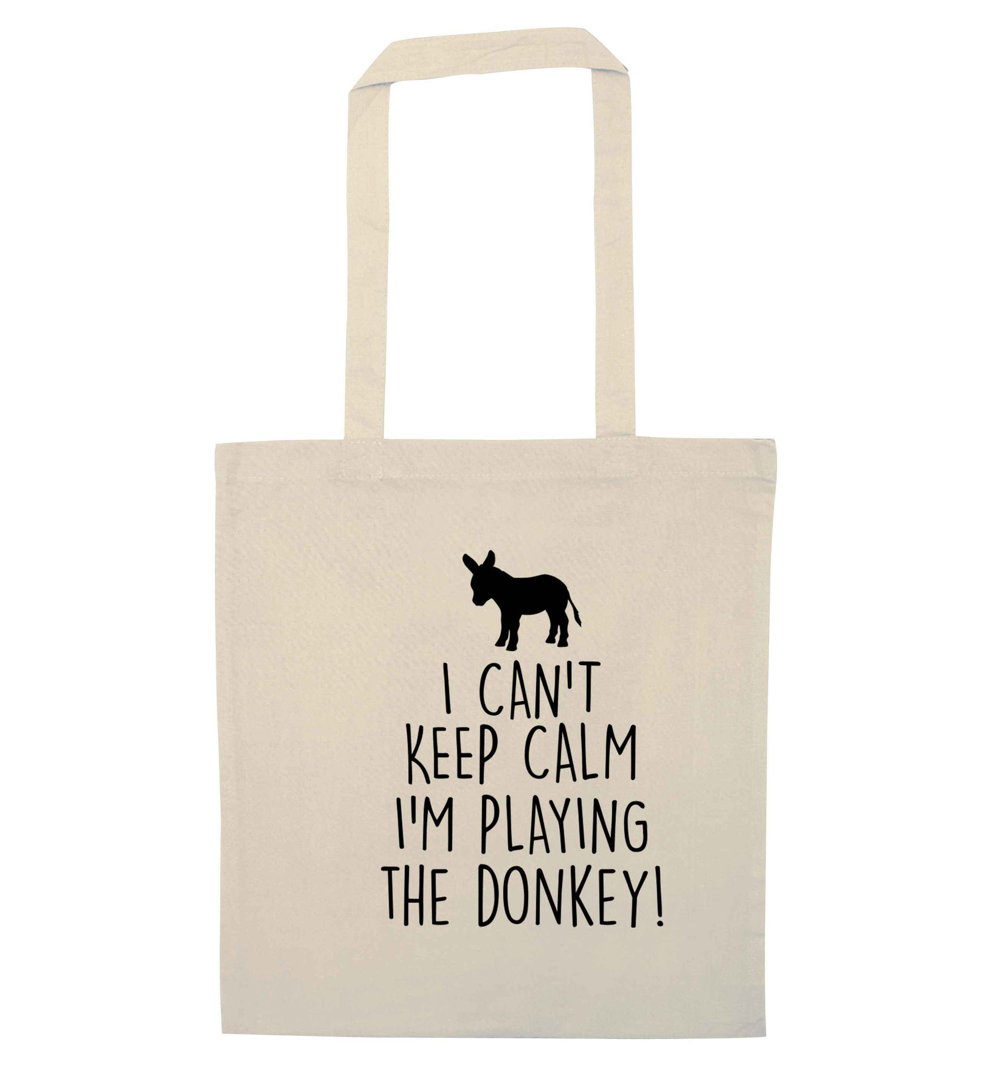 I can't keep calm I'm playing the donkey! natural tote bag