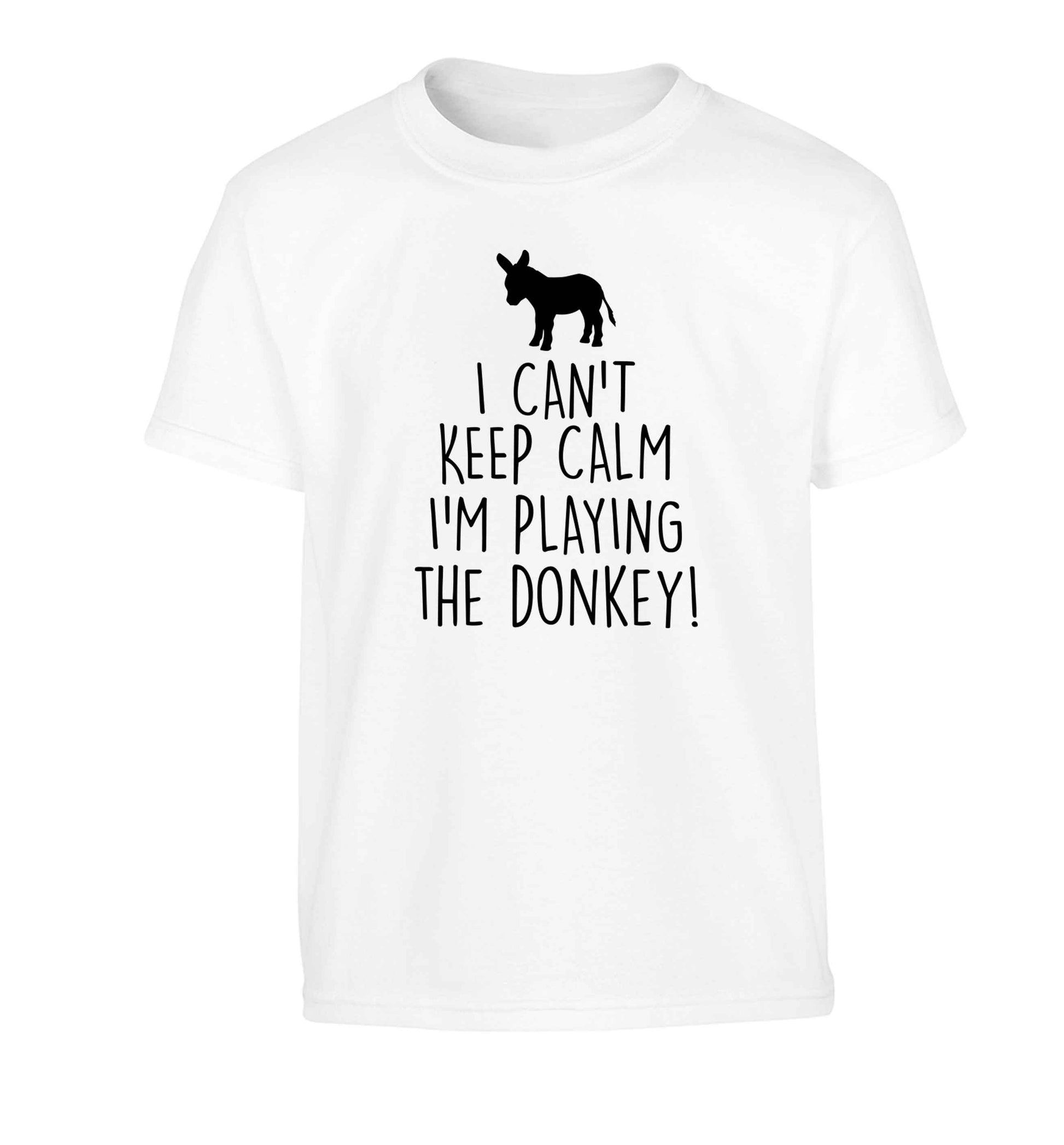 I can't keep calm I'm playing the donkey! Children's white Tshirt 12-13 Years