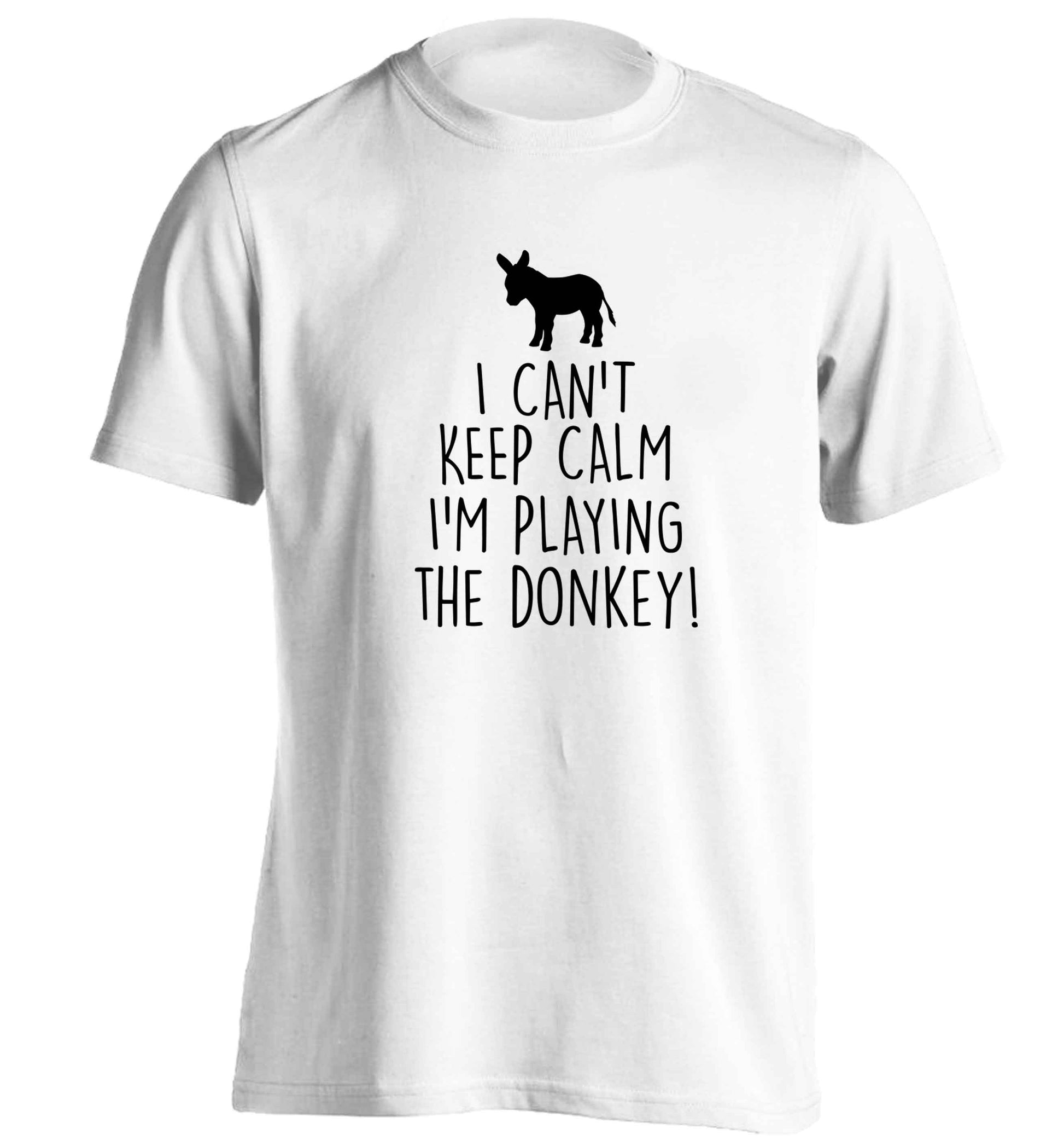 I can't keep calm I'm playing the donkey! adults unisex white Tshirt 2XL
