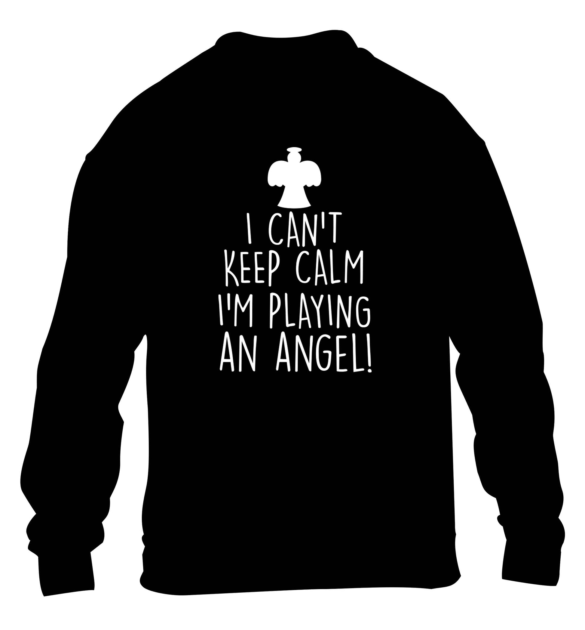I can't keep calm I'm playing an angel! children's black sweater 12-13 Years