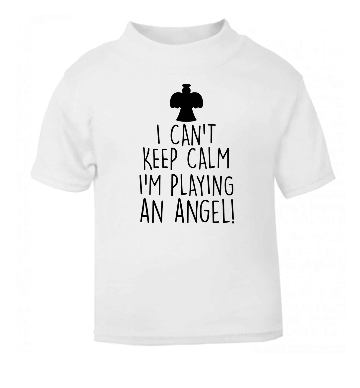 I can't keep calm I'm playing an angel! white Baby Toddler Tshirt 2 Years