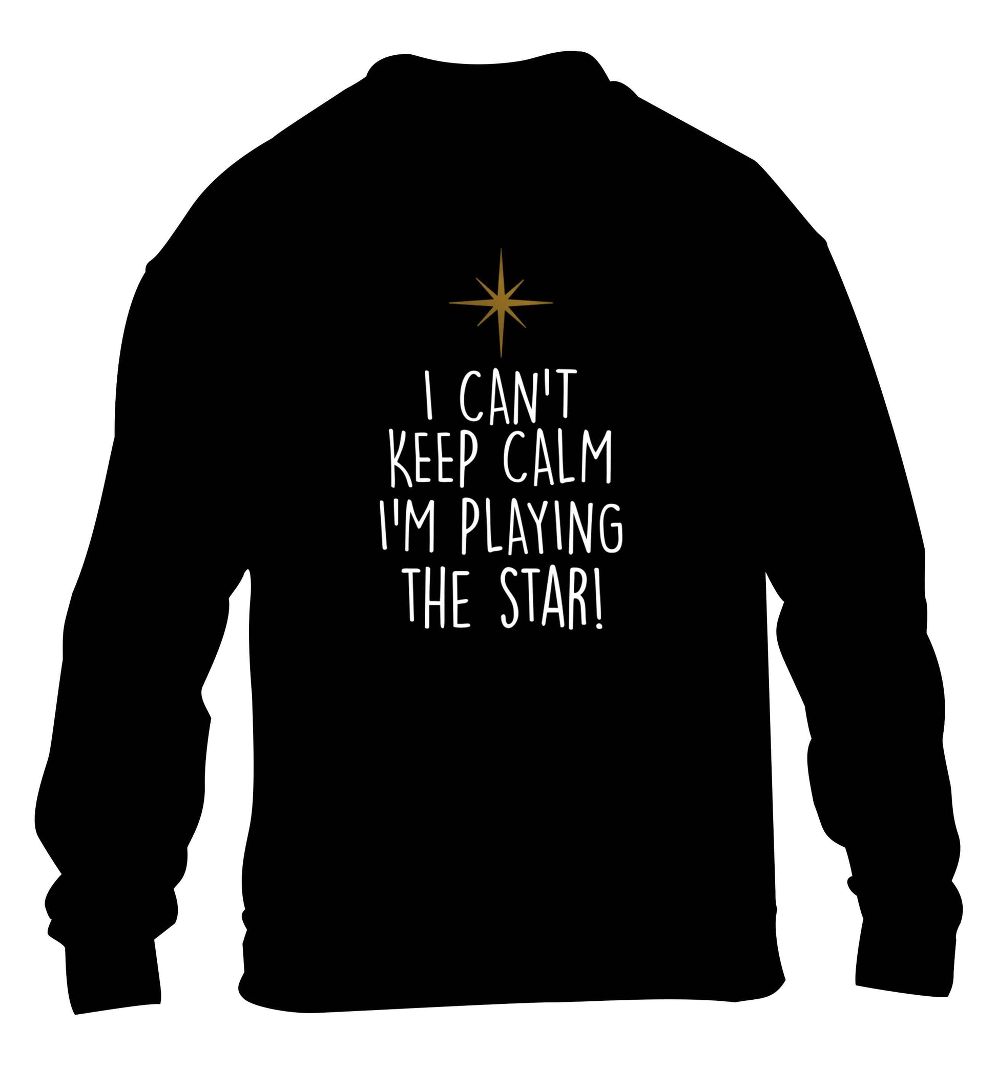 I can't keep calm I'm playing the star! children's black sweater 12-13 Years