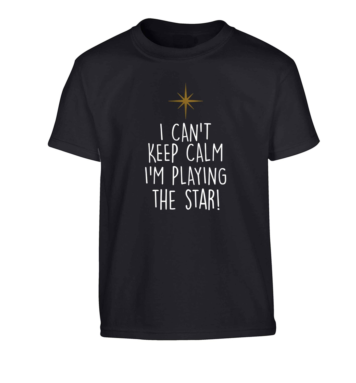 I can't keep calm I'm playing the star! Children's black Tshirt 12-13 Years