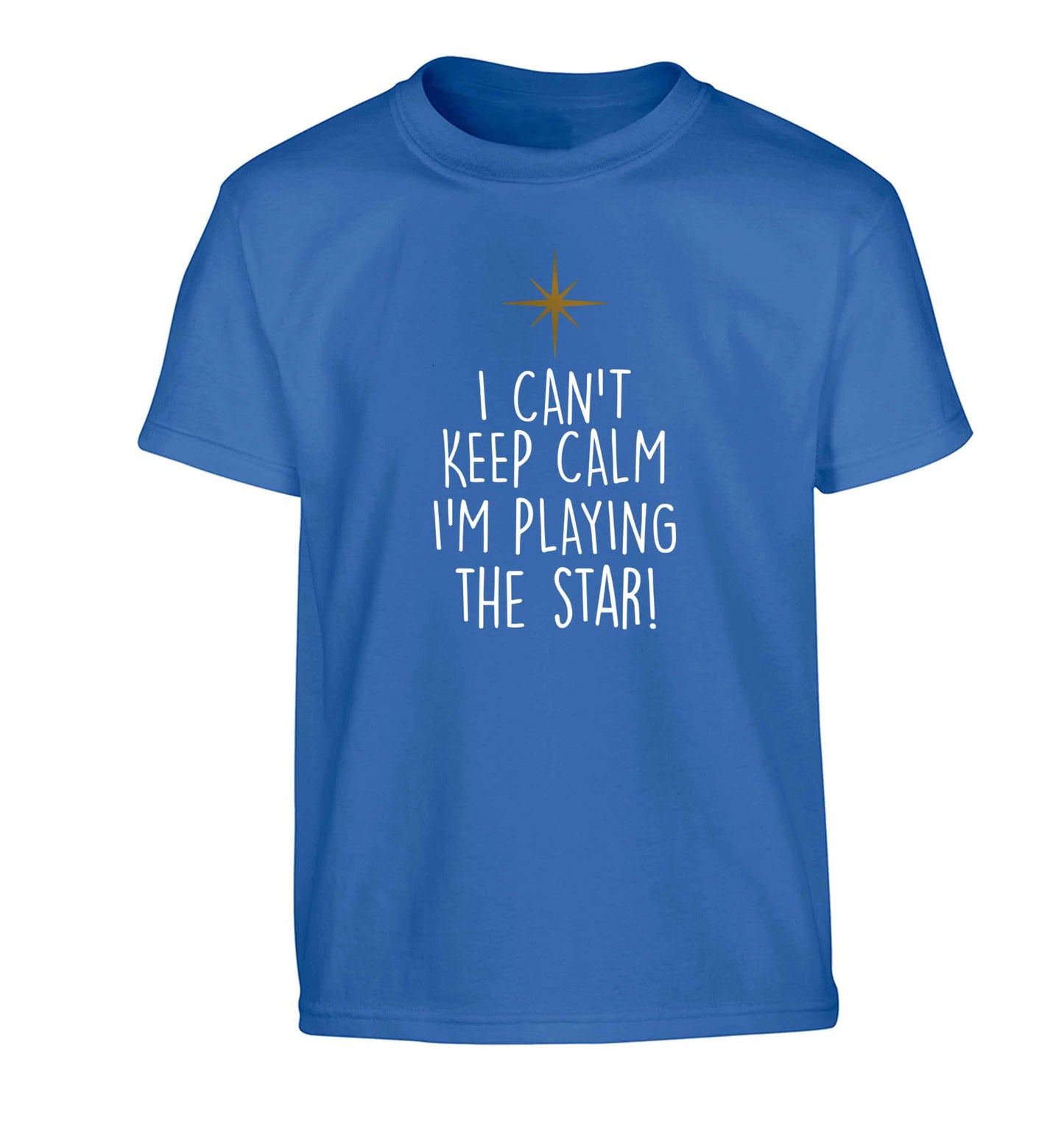 I can't keep calm I'm playing the star! Children's blue Tshirt 12-13 Years