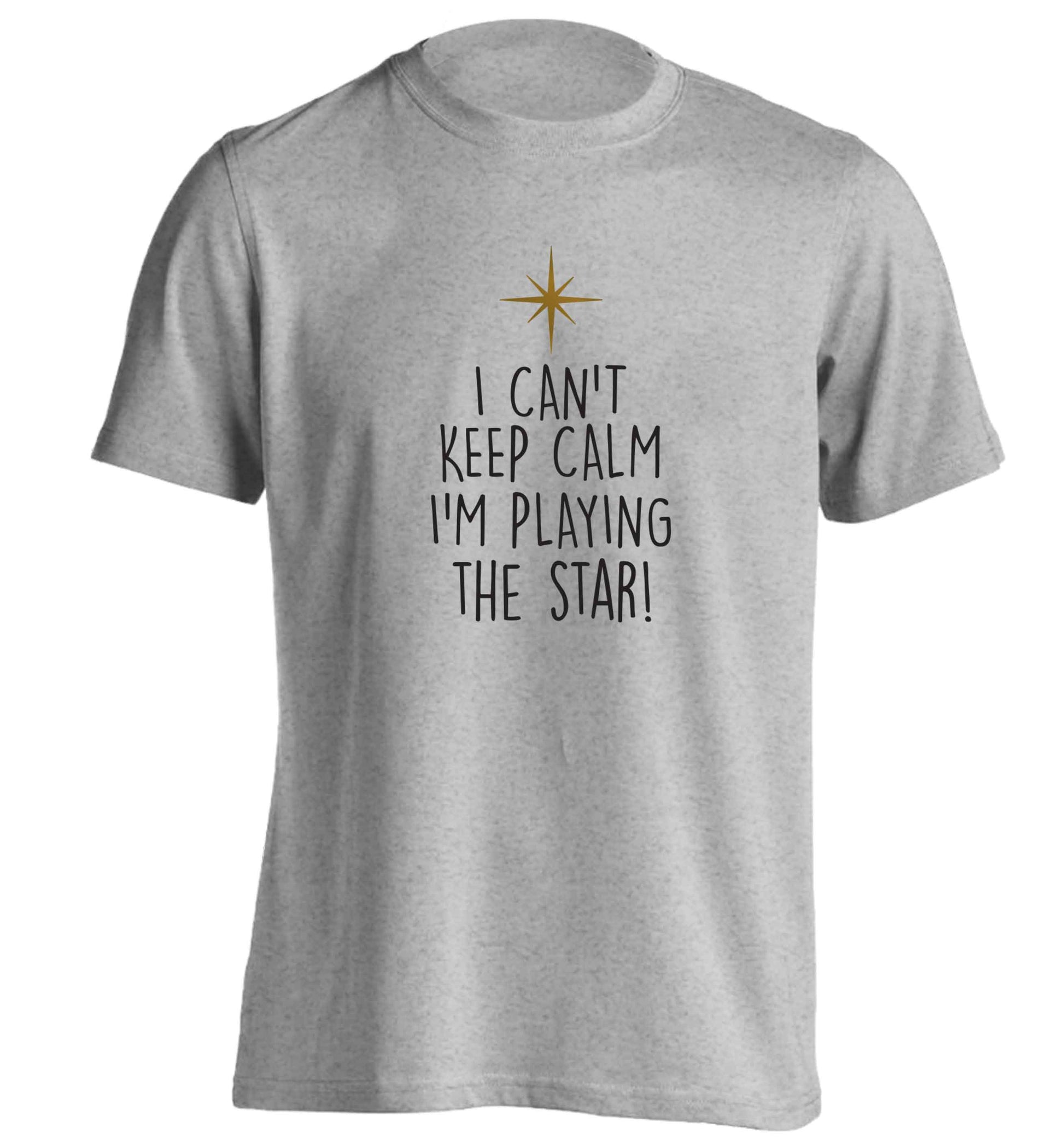 I can't keep calm I'm playing the star! adults unisex grey Tshirt 2XL