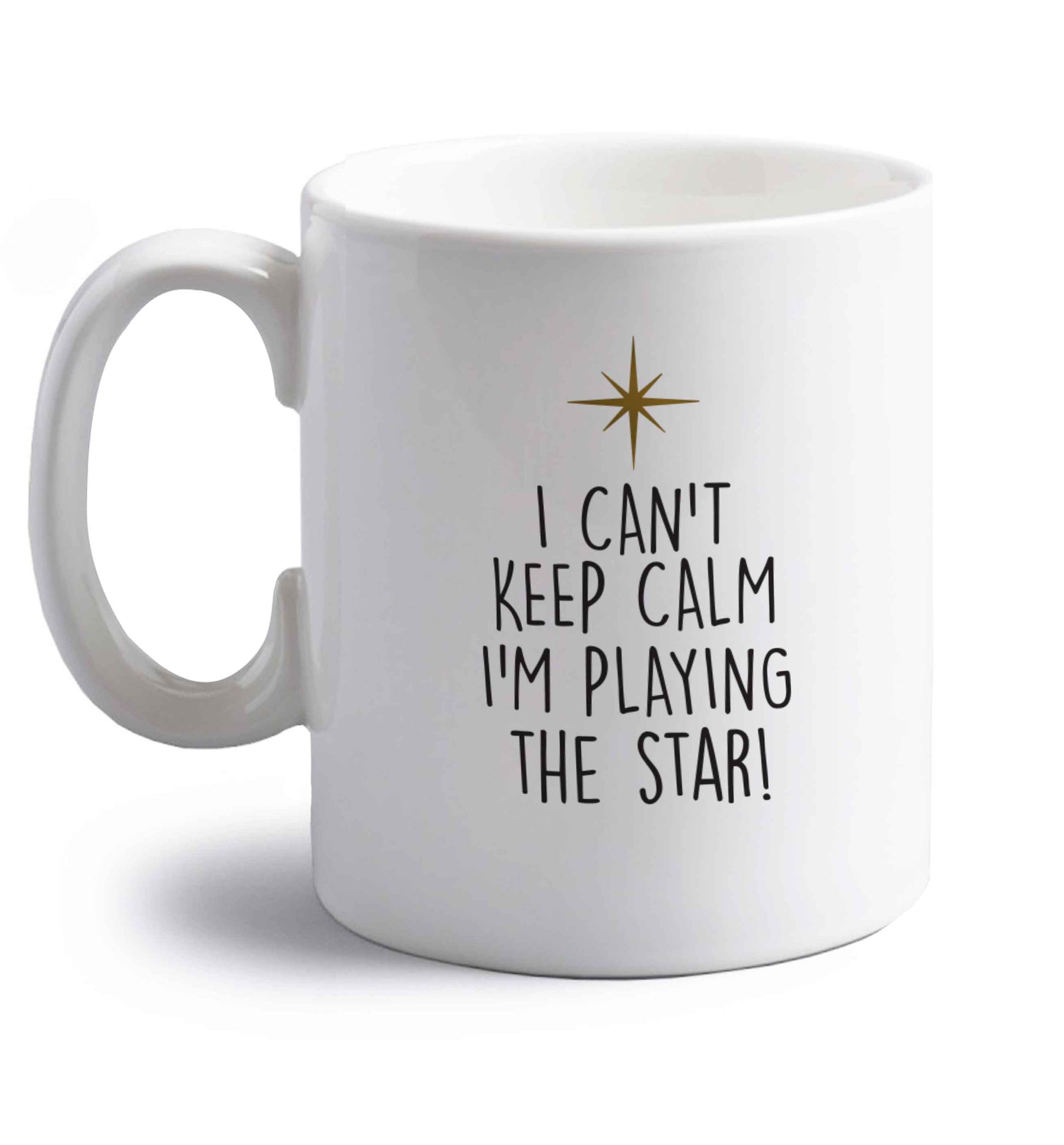 I can't keep calm I'm playing the star! right handed white ceramic mug 
