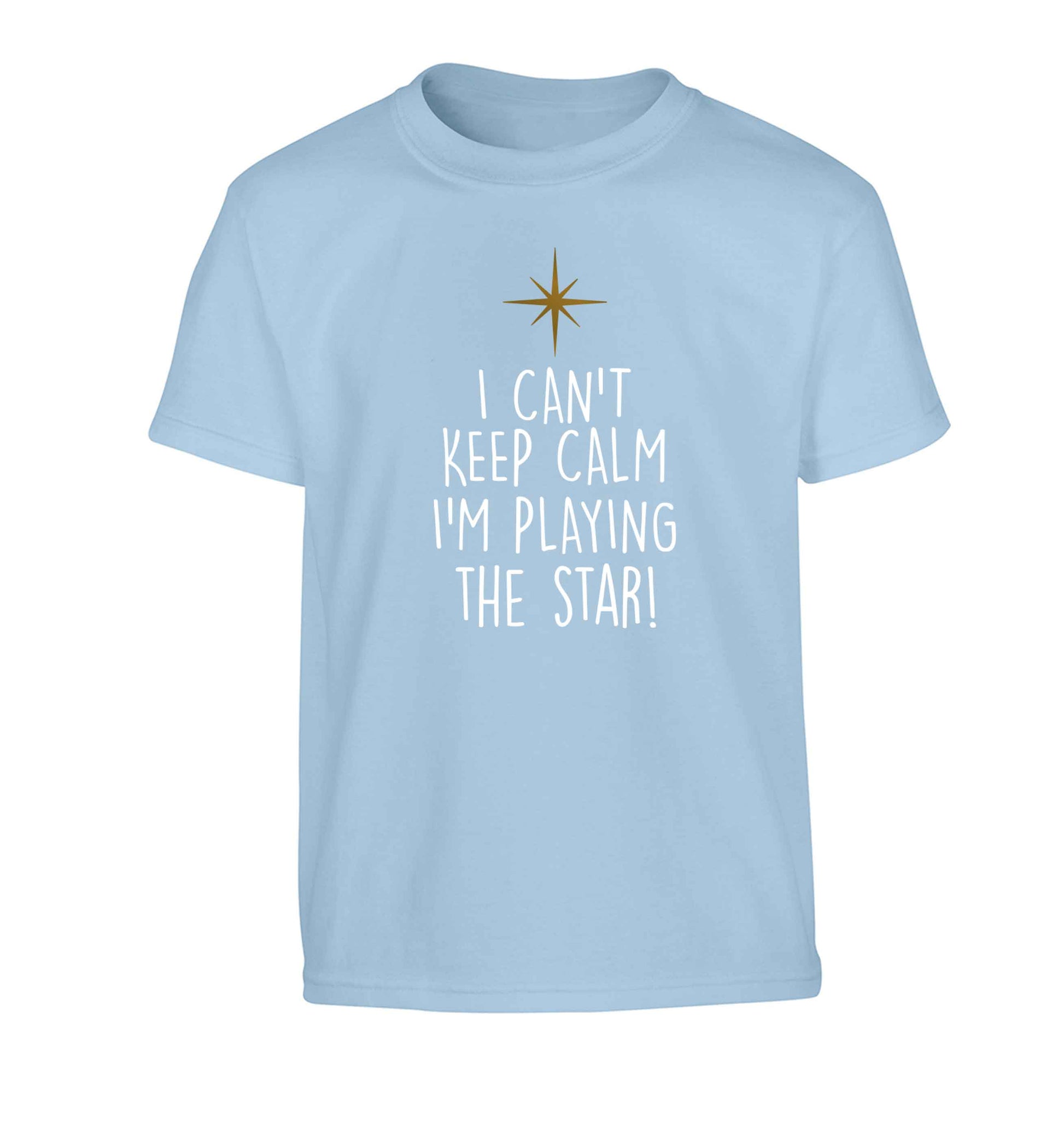 I can't keep calm I'm playing the star! Children's light blue Tshirt 12-13 Years