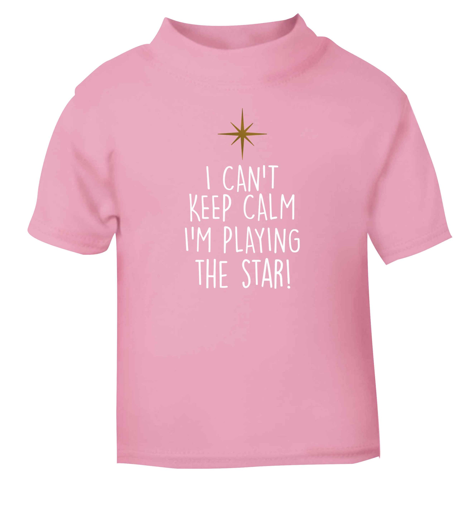 I can't keep calm I'm playing the star! light pink Baby Toddler Tshirt 2 Years