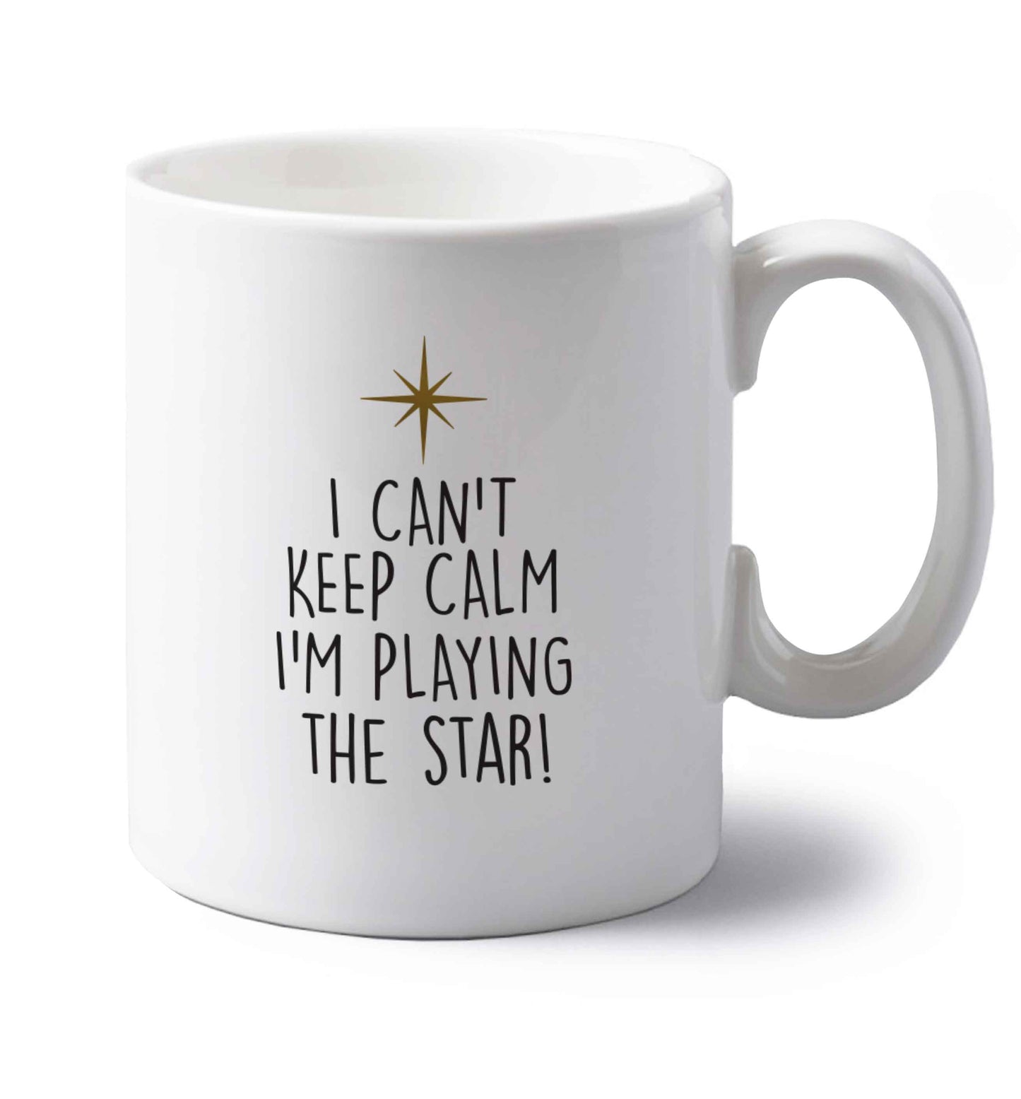 I can't keep calm I'm playing the star! left handed white ceramic mug 