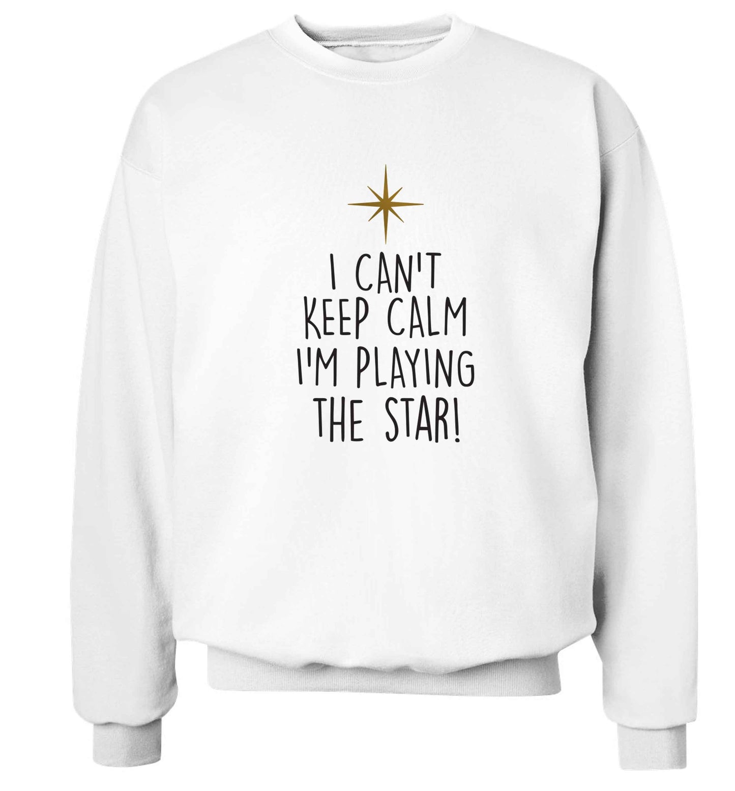 I can't keep calm I'm playing the star! Adult's unisex white Sweater 2XL