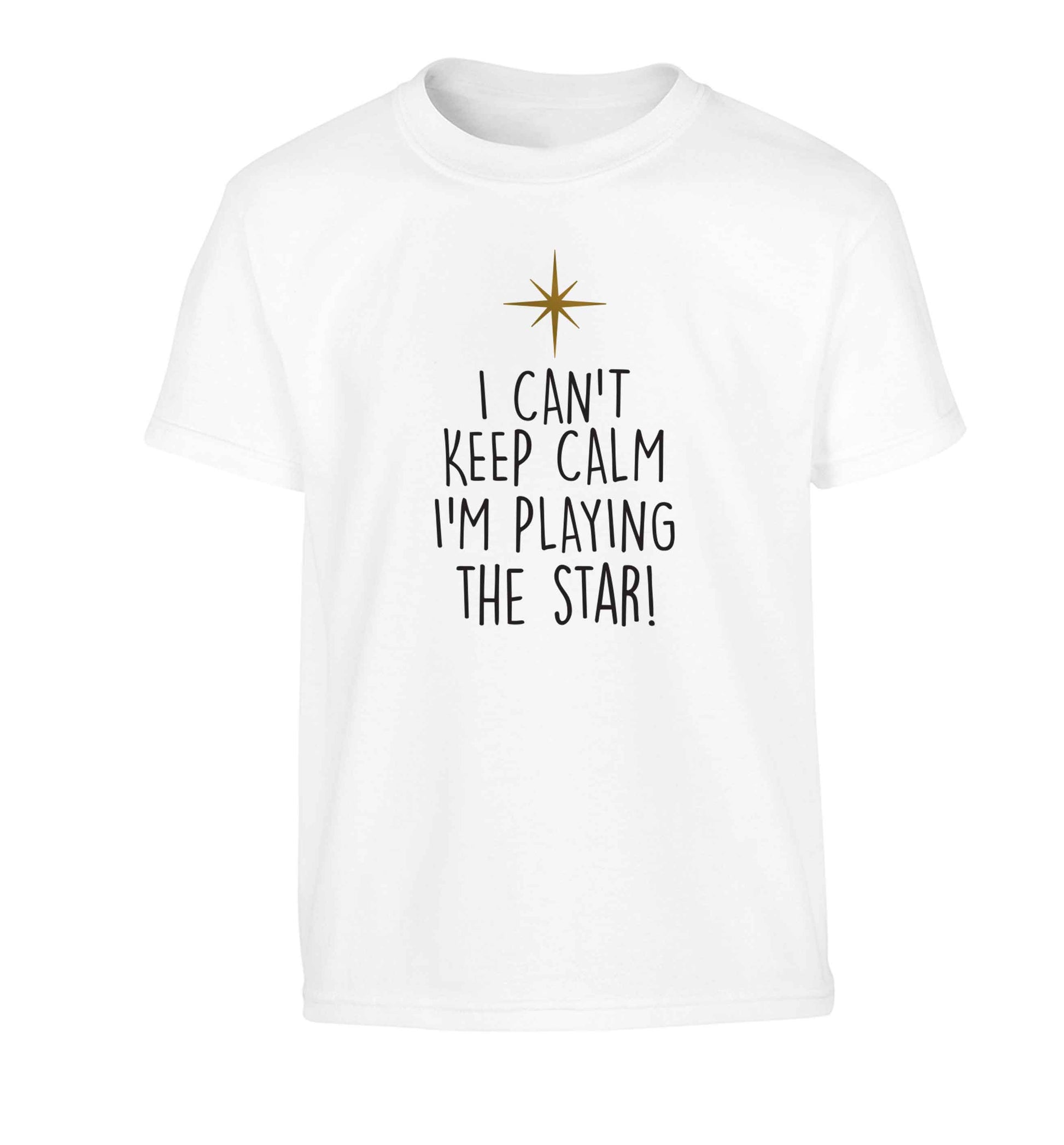I can't keep calm I'm playing the star! Children's white Tshirt 12-13 Years