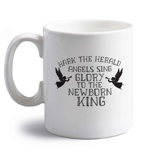 Hark the herold angels sing glory to the newborn king right handed white ceramic mug 