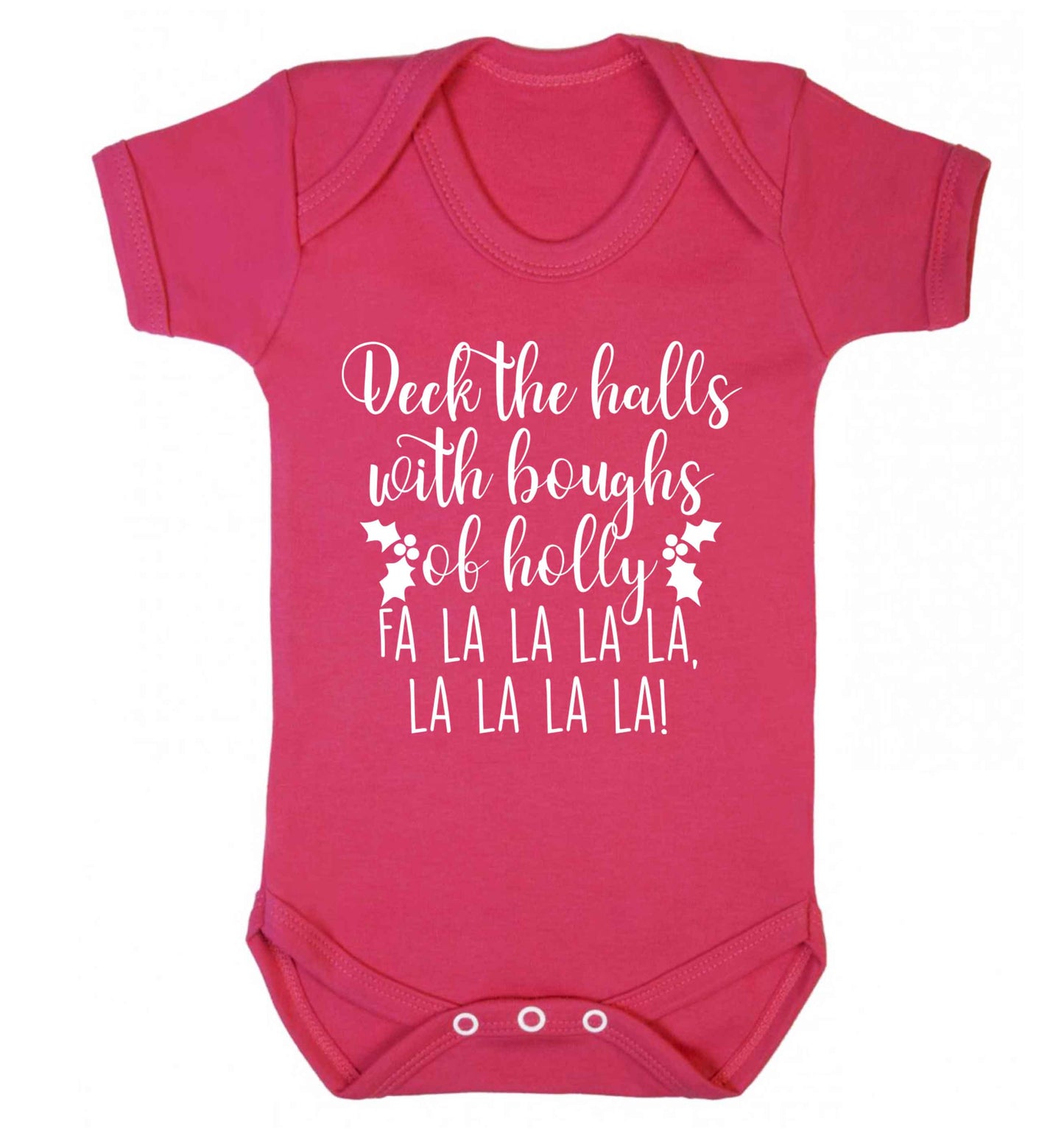 Deck the halls with boughs of holly fa la la la la, la la la la! Baby Vest dark pink 18-24 months