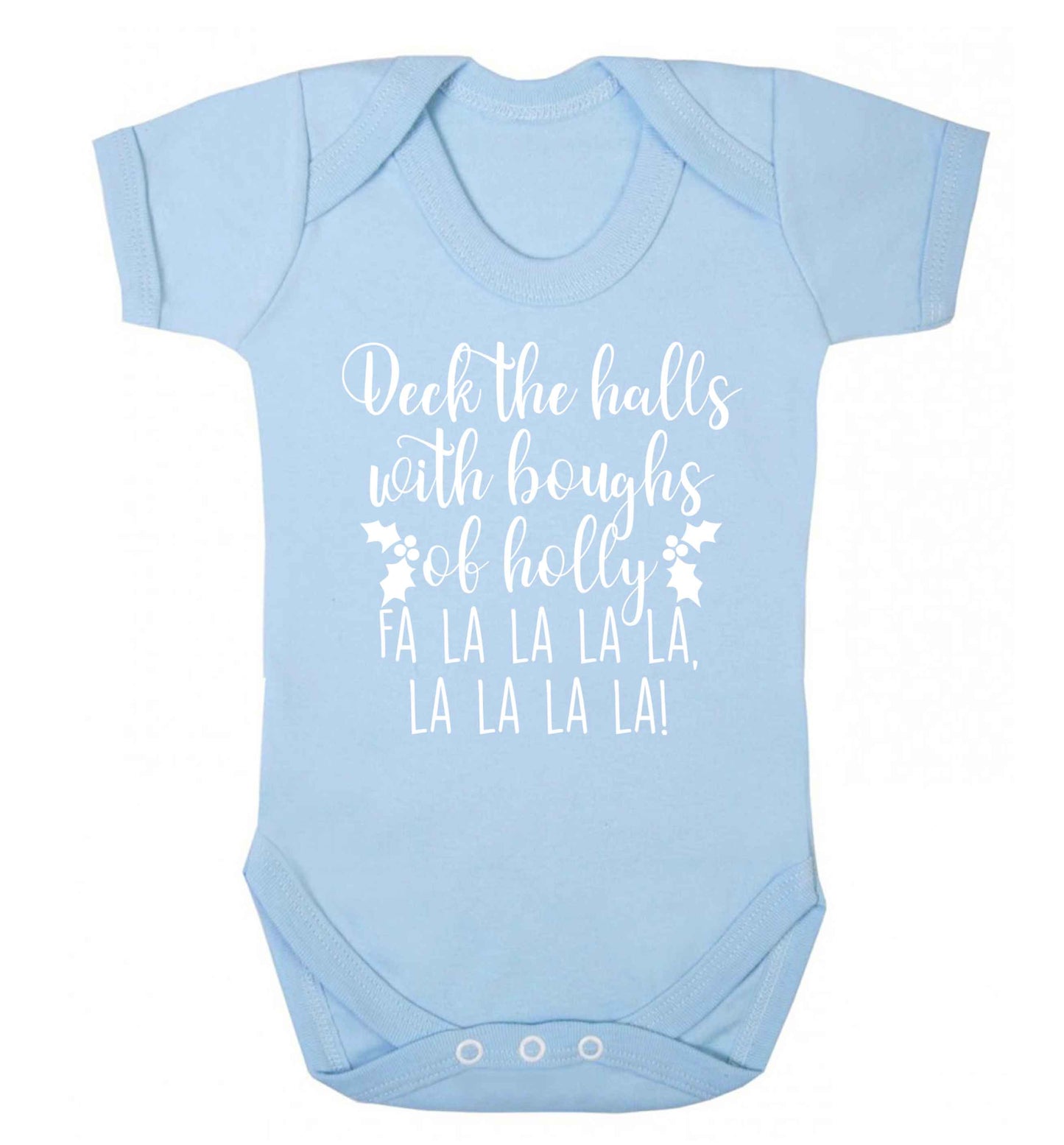 Deck the halls with boughs of holly fa la la la la, la la la la! Baby Vest pale blue 18-24 months
