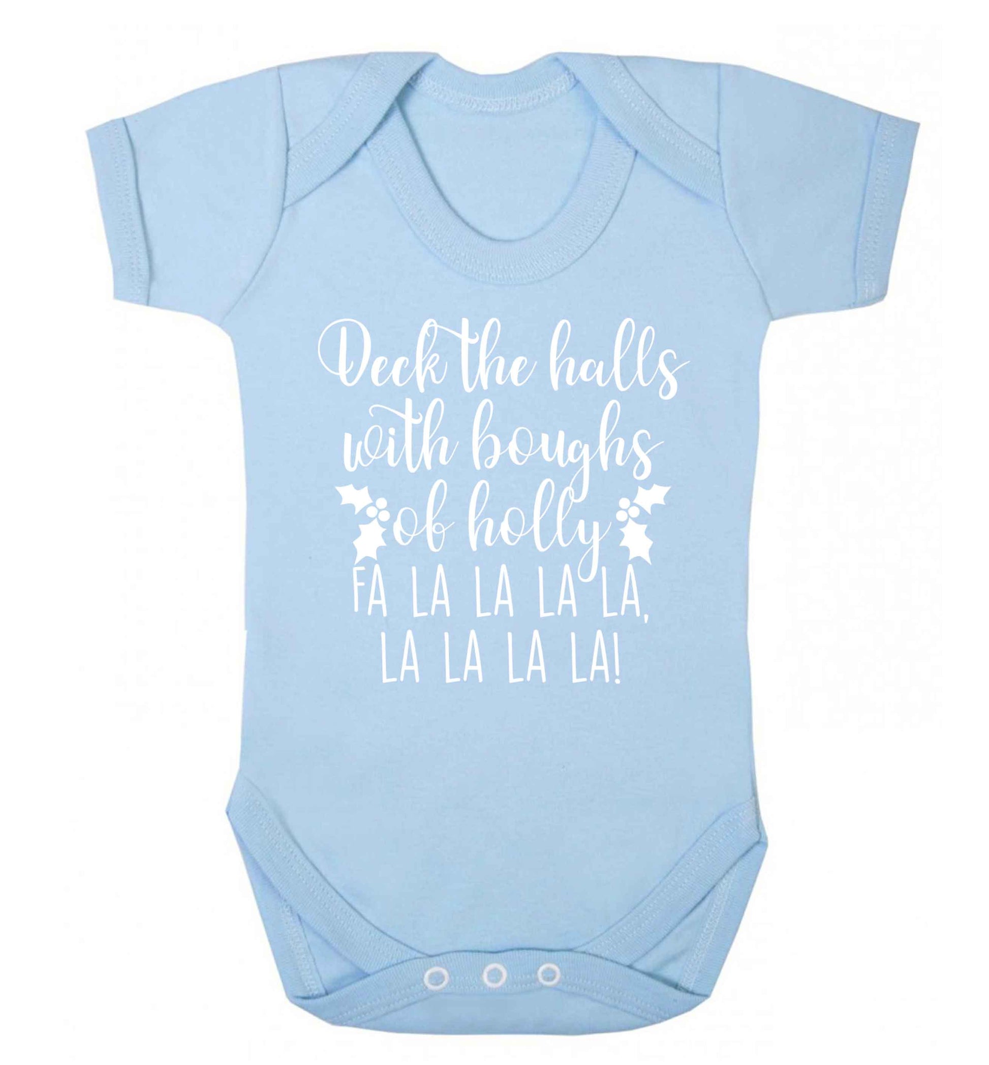 Deck the halls with boughs of holly fa la la la la, la la la la! Baby Vest pale blue 18-24 months